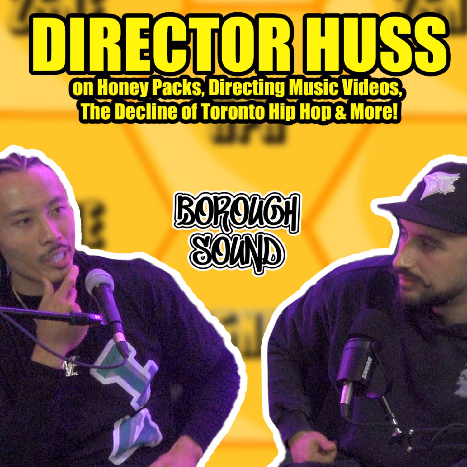 DIRECTOR HUSS on Magic Honey Packs, Brodie League, The Decline of Toronto Hip Hop & Much More! 