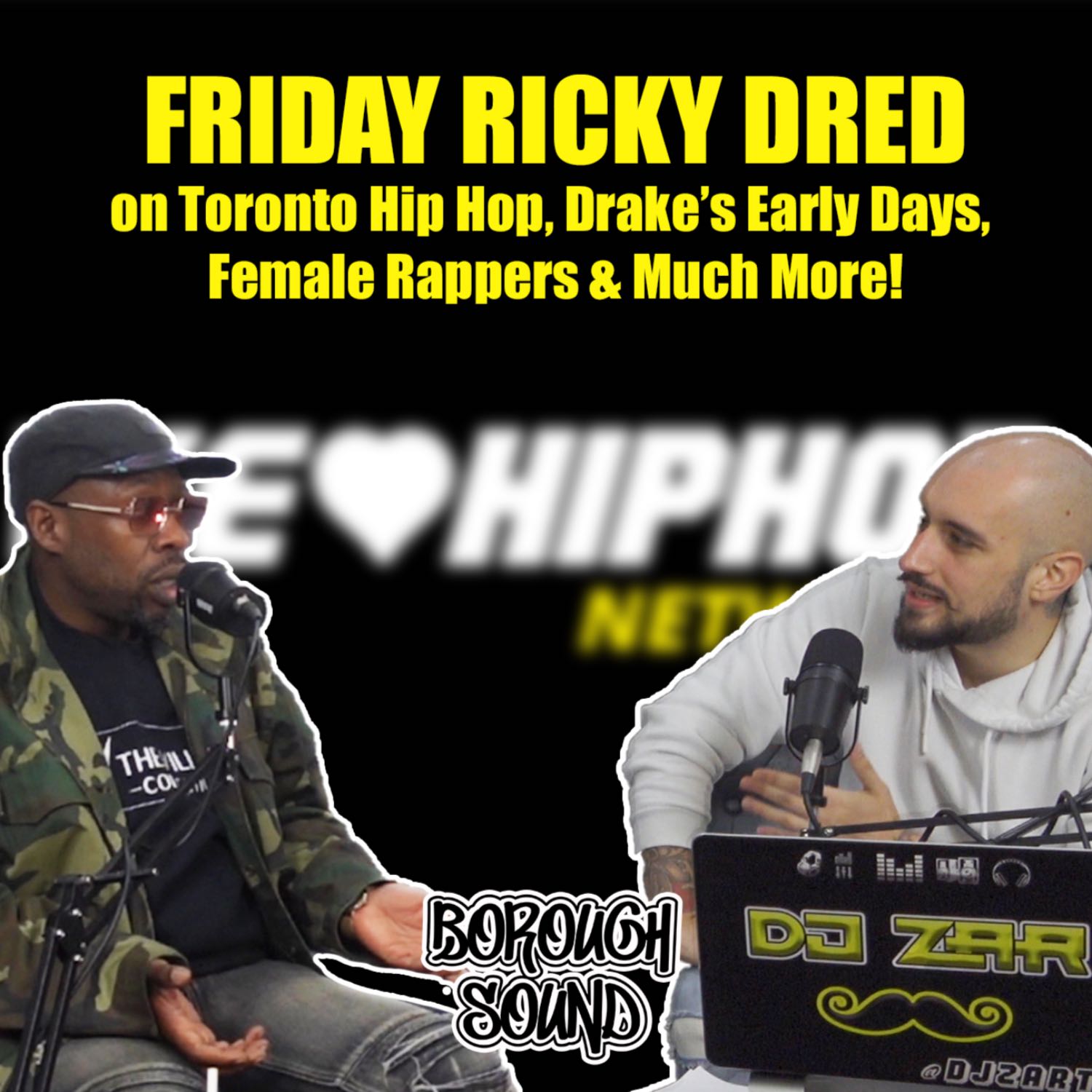 FRIDAY RICKY DRED on Toronto Hip Hop, Drake's Come Up, We Love Hip Hop Canada, Female MC's & Much More!