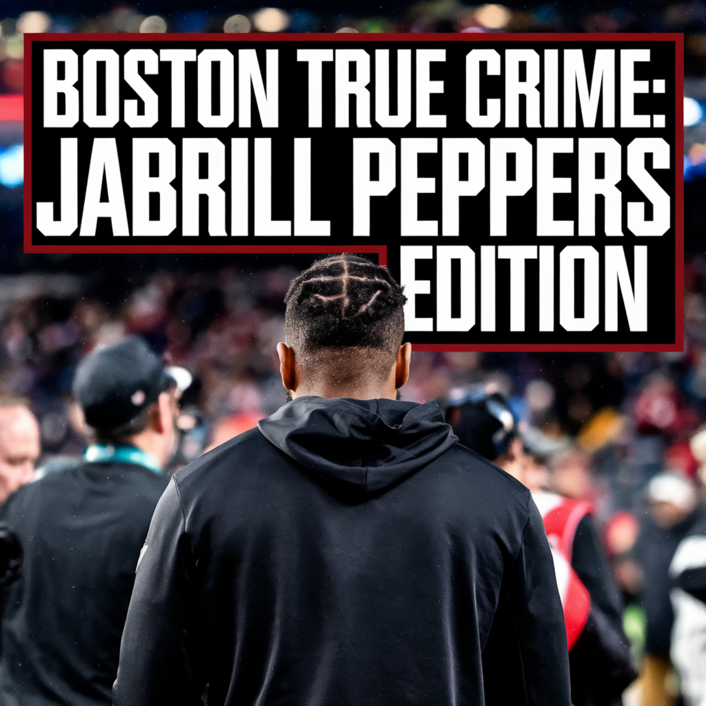 Boston True Crime: Jabrill Peppers Edition episode artwork