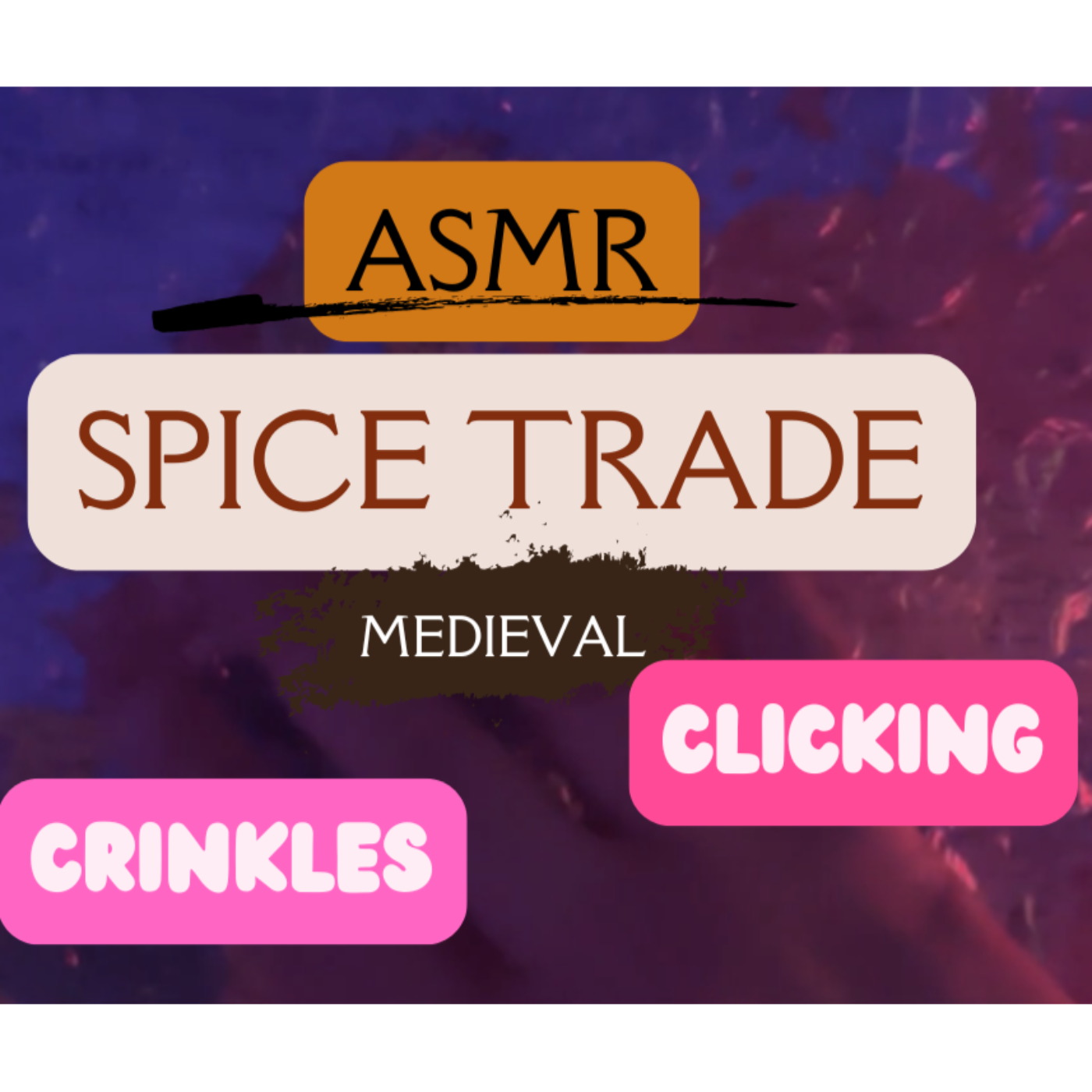 CRINKLY & CLICKING ASMR: Medieval Spice Trade History episode artwork