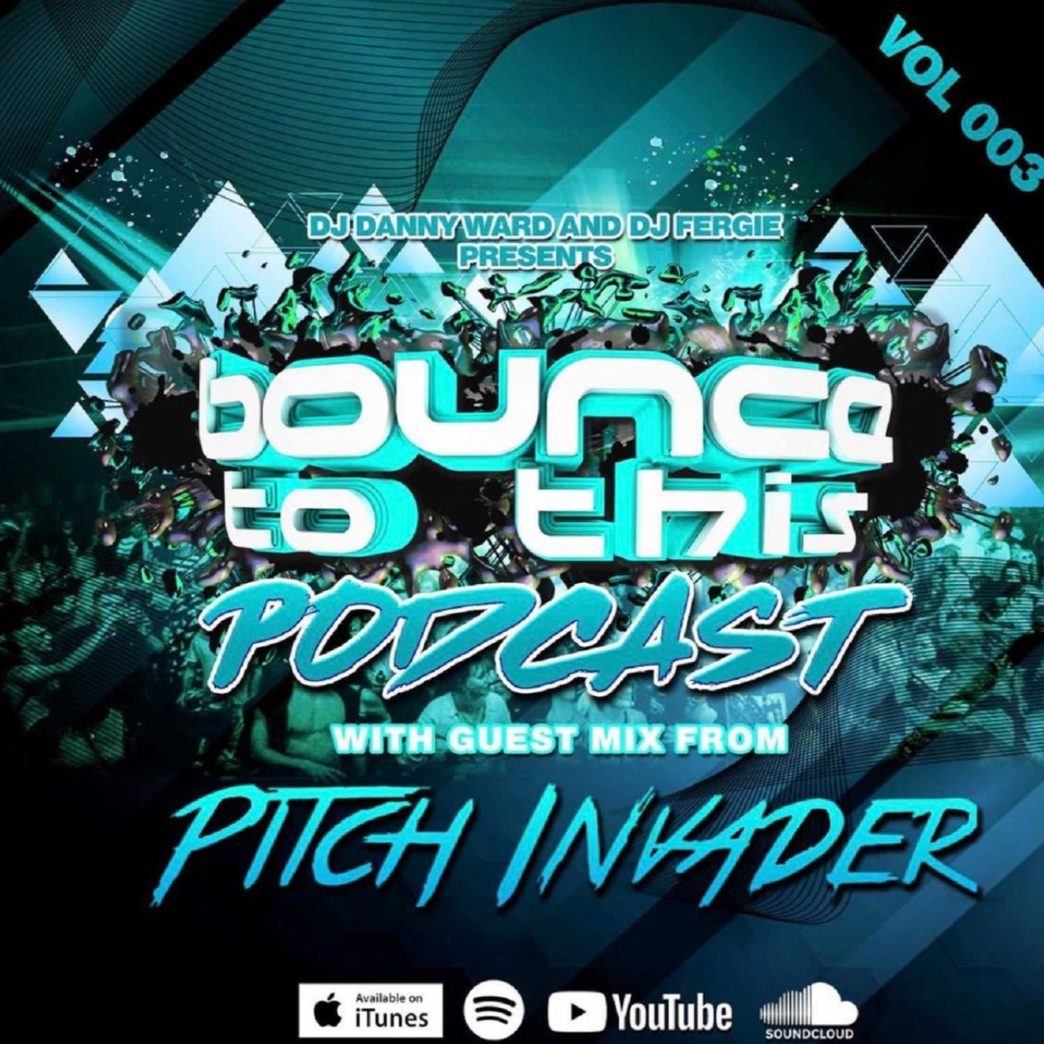Bounce To This - Episode 003 - DJ Danny Ward & DJ Fergie - Guest - Pitch Invader