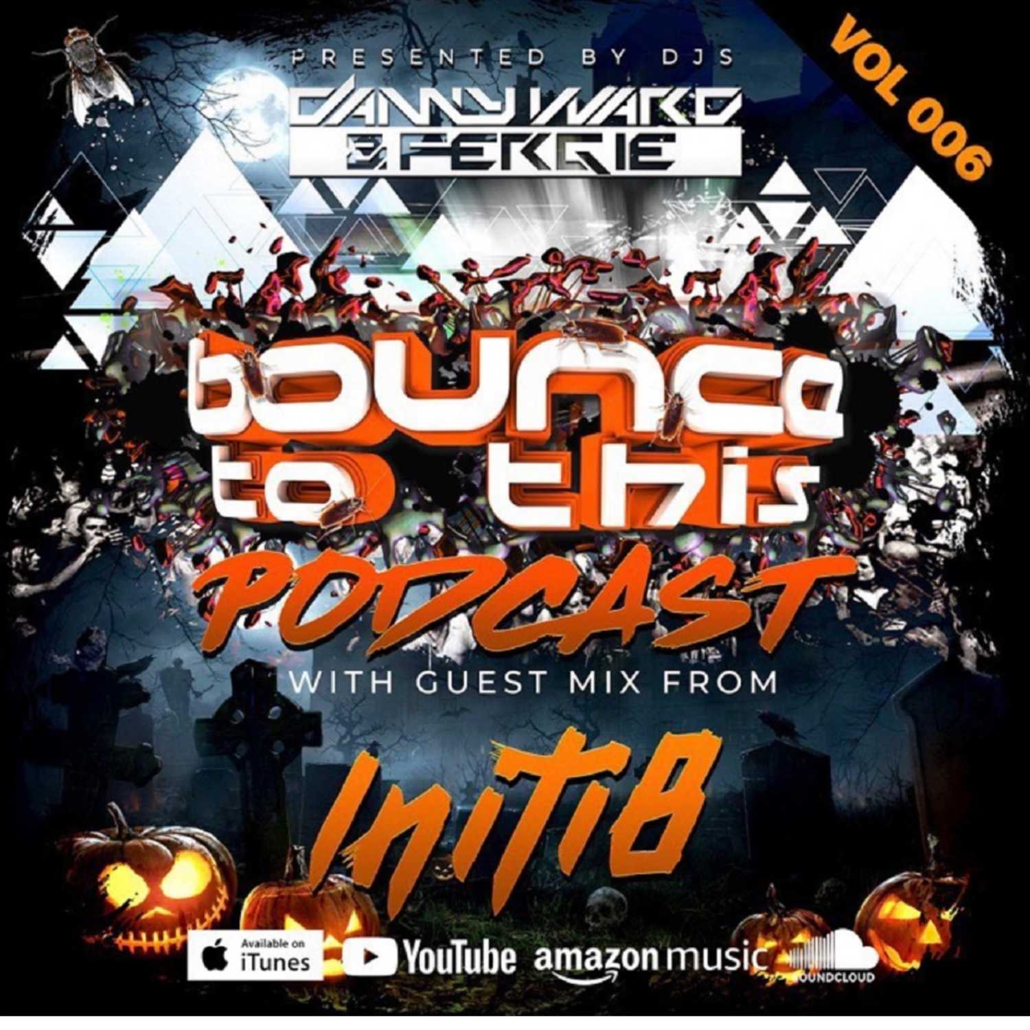 Bounce To This - Episode 006 - DJ Danny Ward & DJ Fergie - Guest - Initi8
