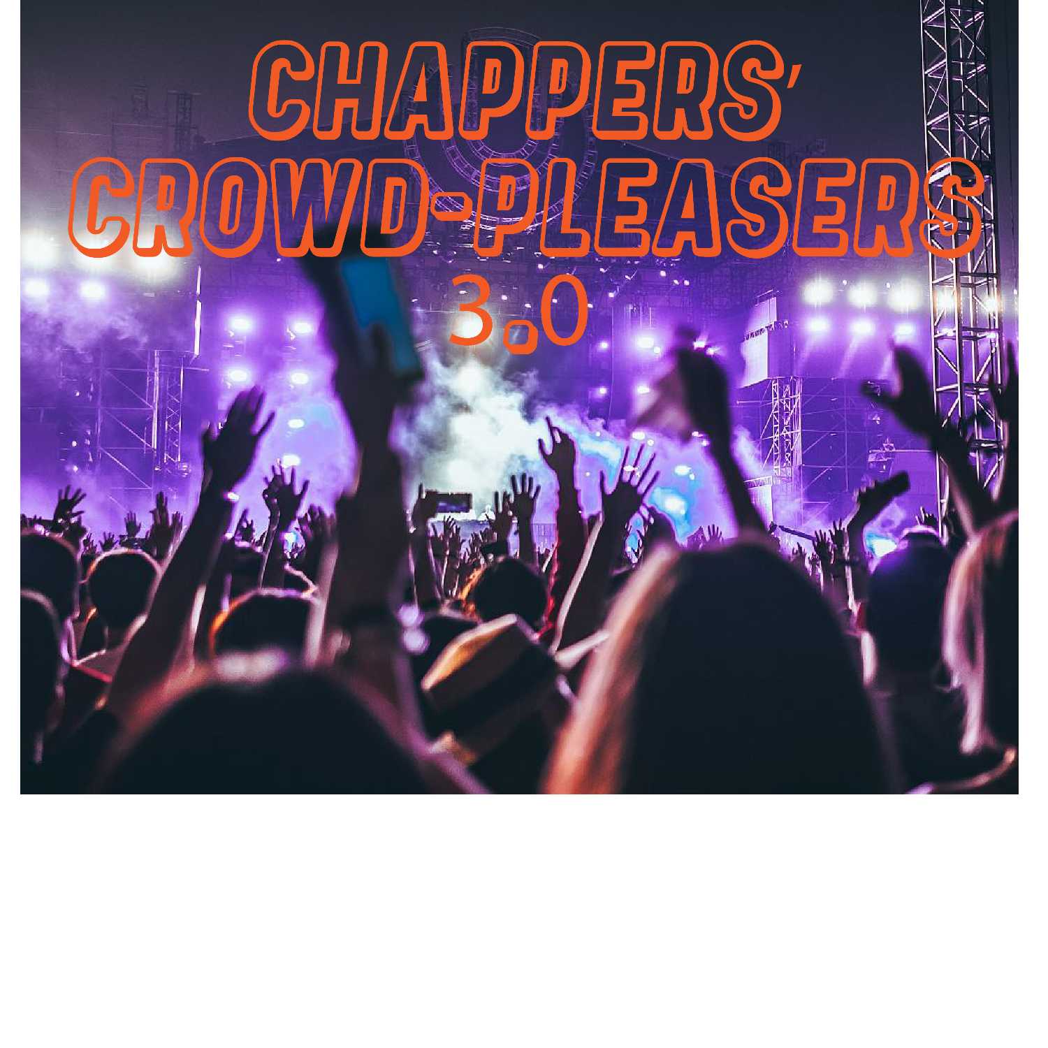 Chappers Crowd Pleasers 3.0