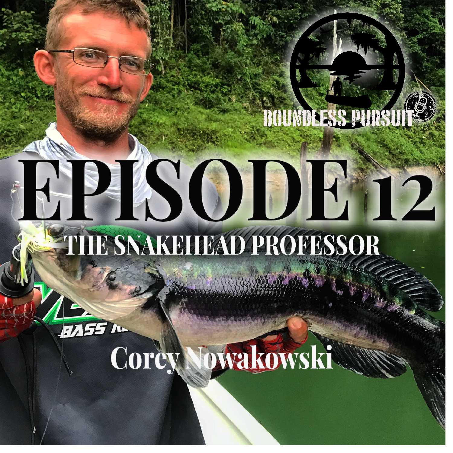 Episode 12:  The Snakehead Professor, Corey Nowakowski