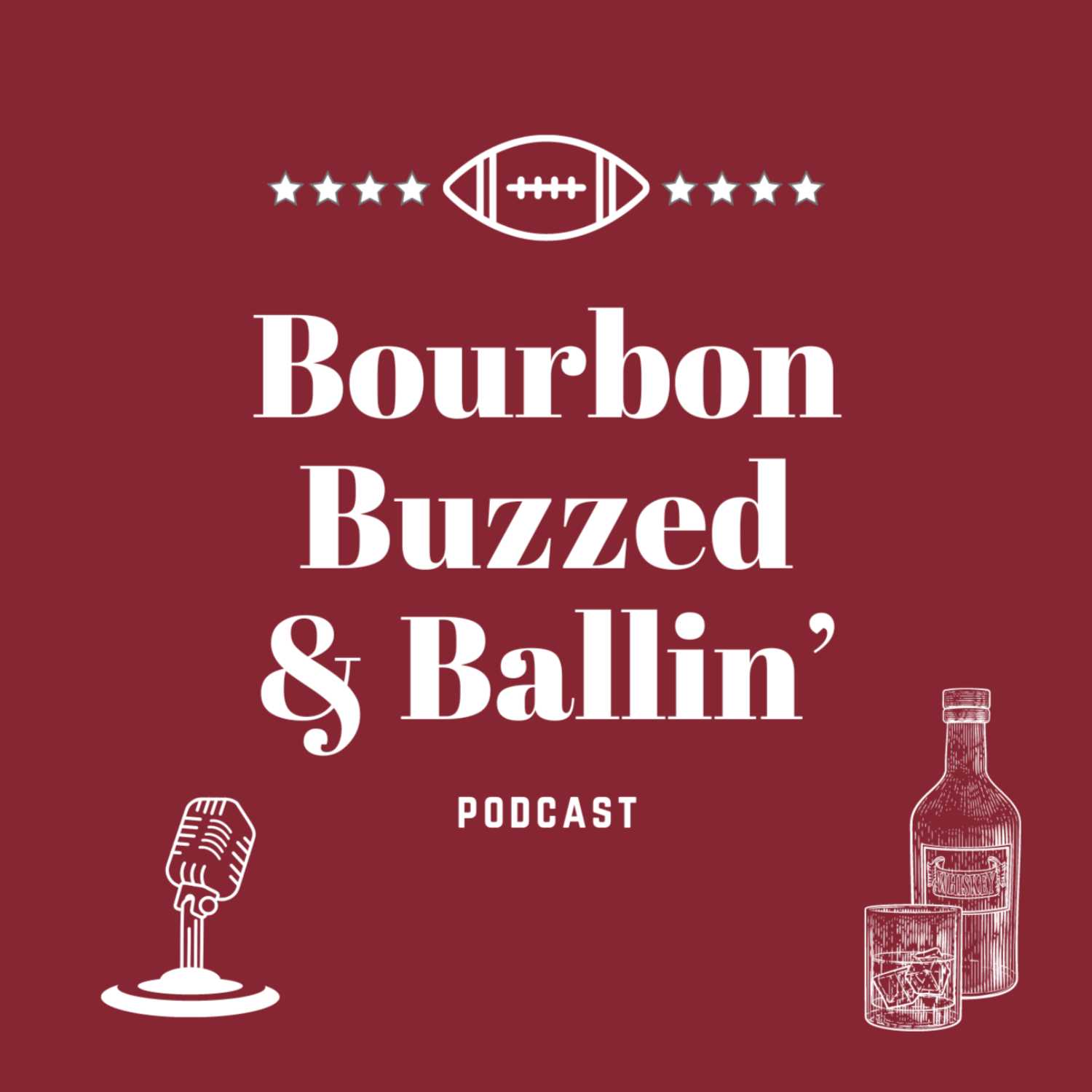 Bourbon Buzzed & Ballin\' Podcast