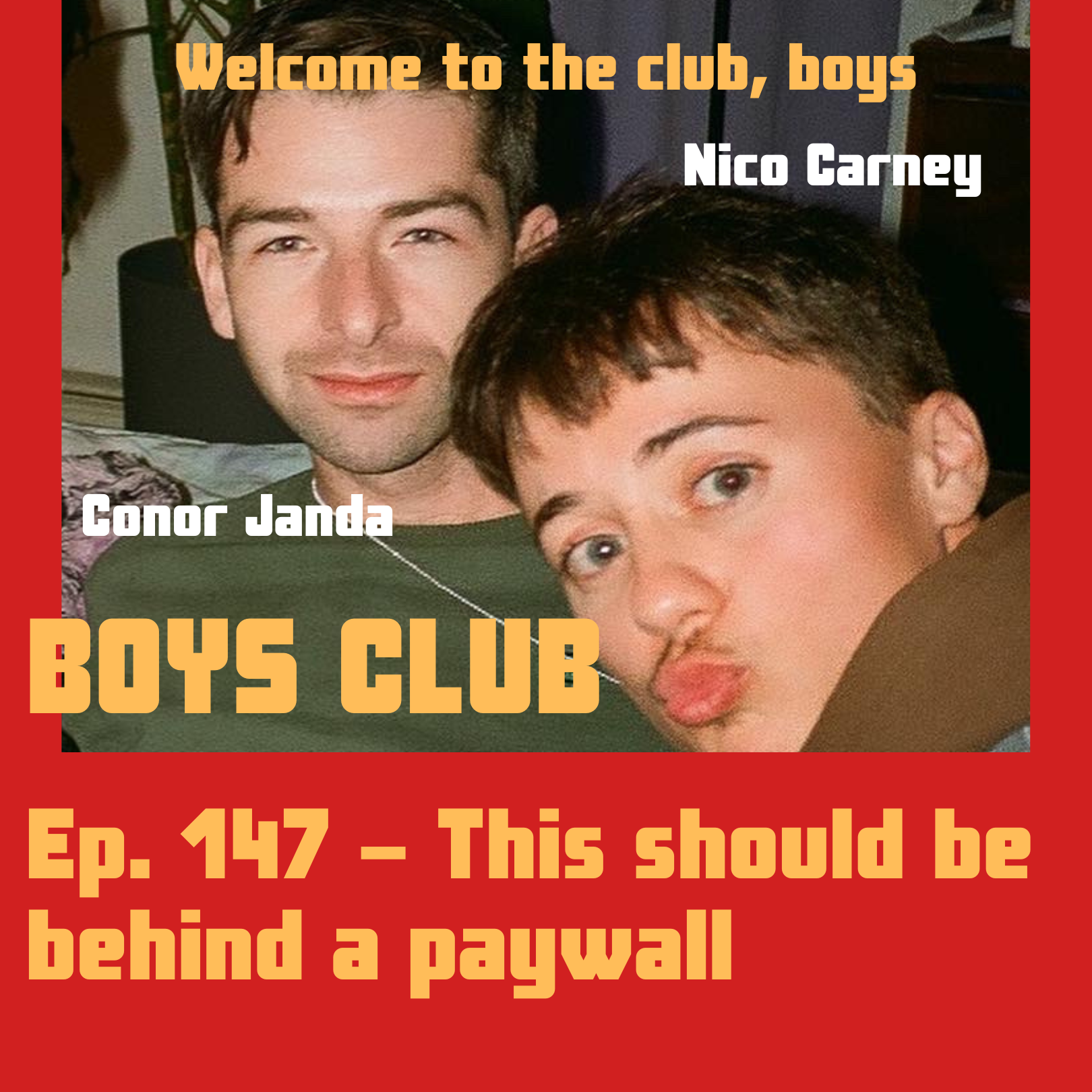 Ep. 147 - This should be behind a paywall (Just the boys!!!)