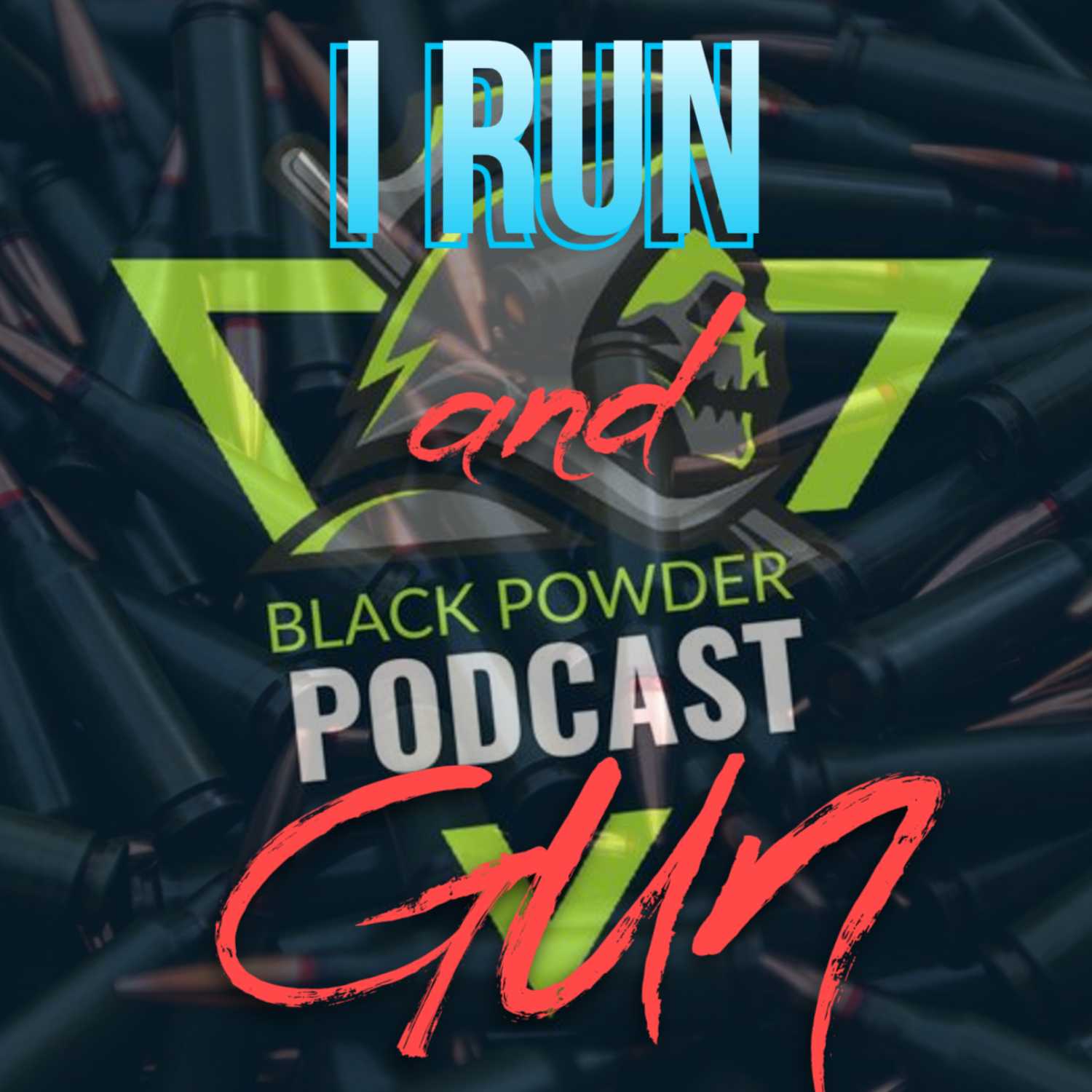 Run the Powder (Black Powder Podcast X I RUN AND GUN)