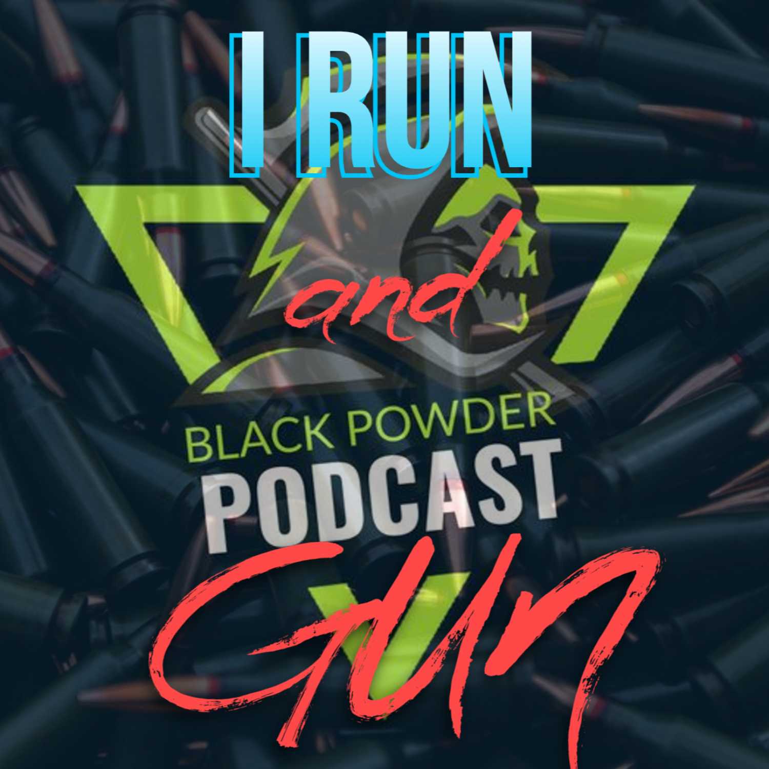 Run the Powder pt 2 (Black Powder Podcast X I RUN AND GUN)