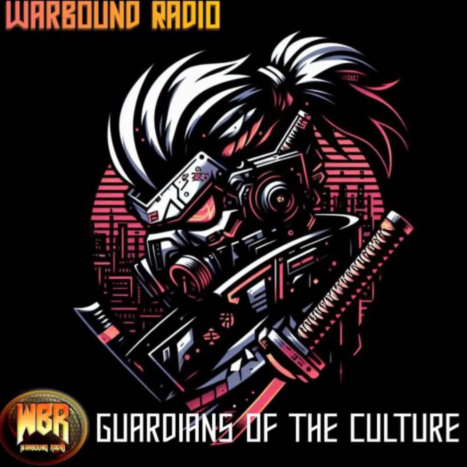 Warbound Radio: Guardians of the Culture 4