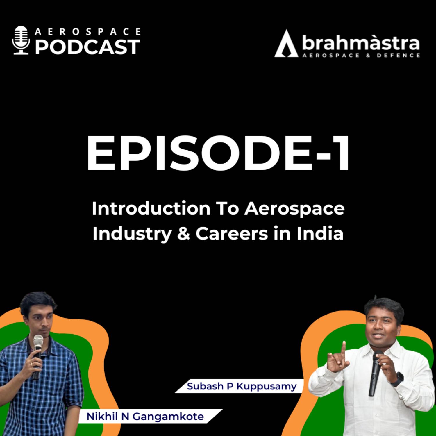 Introduction To Aerospace Industry & Careers in India | Brahmastra Space Podcast | Episode 1