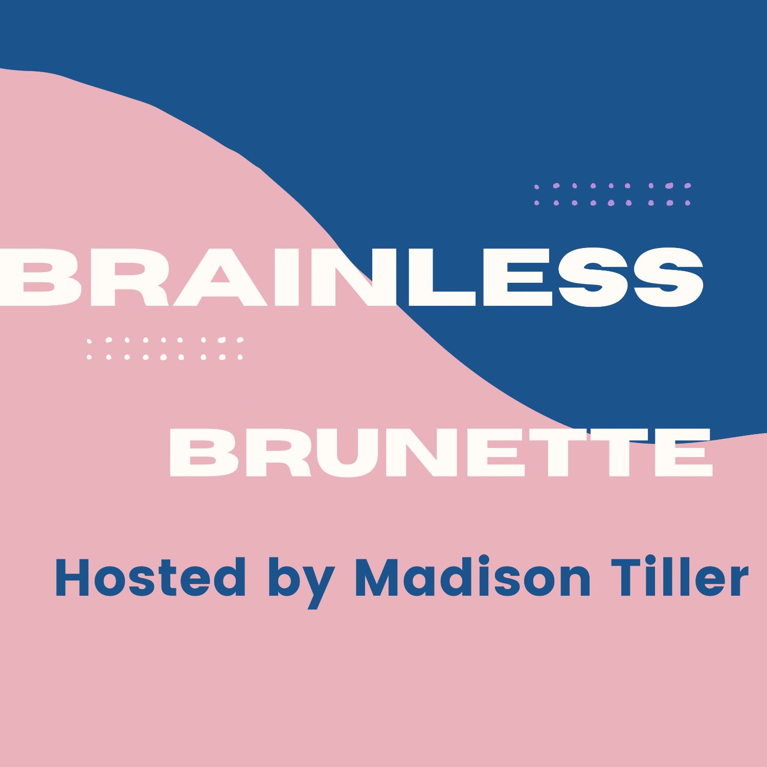 Brainless Brunette