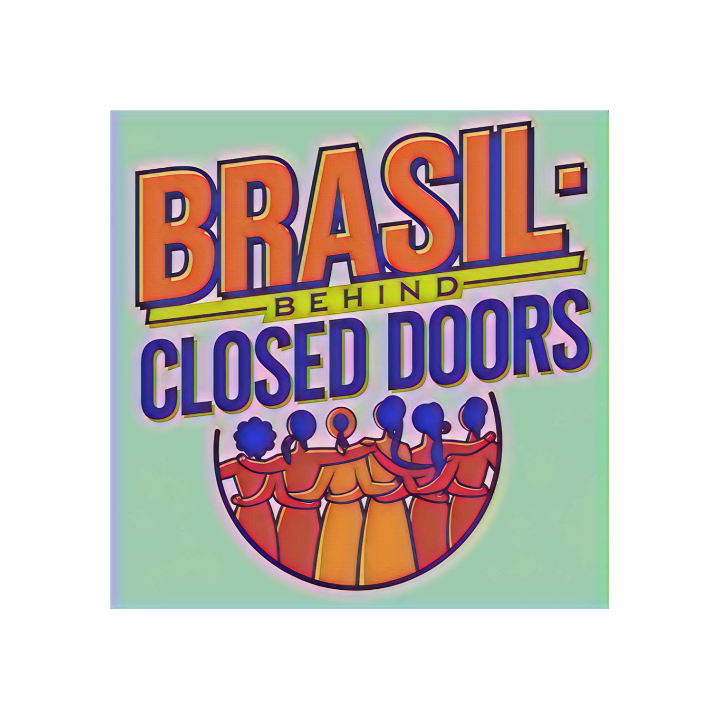 Brasil: Behind Closed Doors