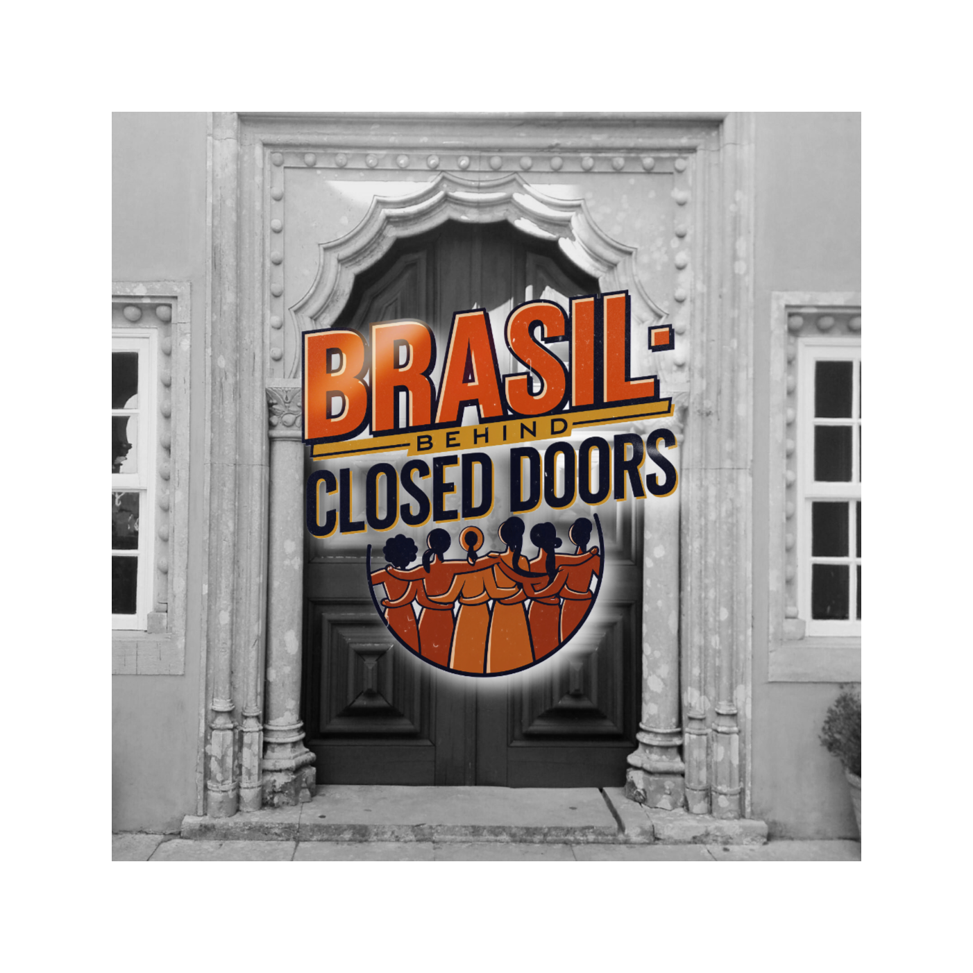 Brasil: Behind Closed Doors