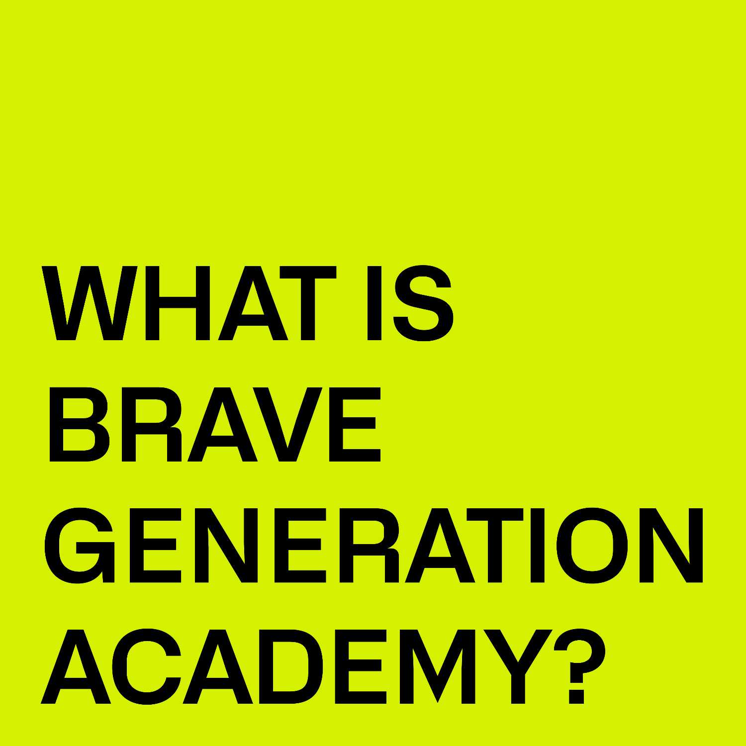 01: What is Brave Generation Academy?
