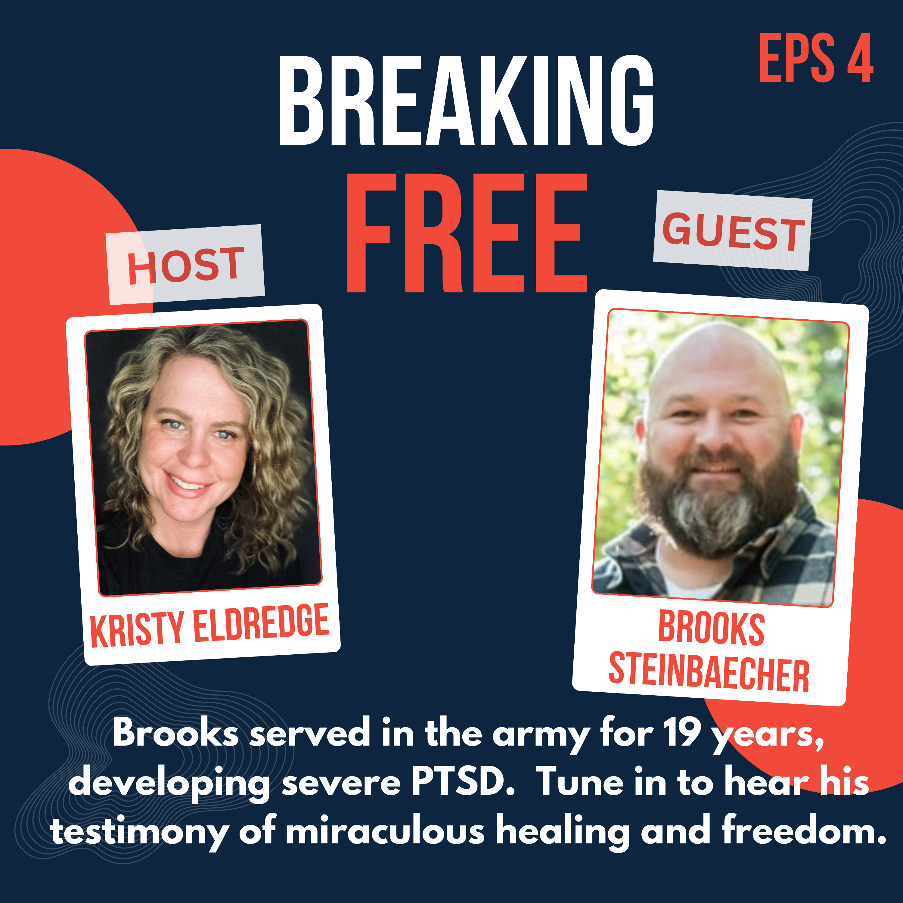 BREAKING FREE PODCAST: Army Veteran Brooks Steinbaecher’s testimony of healing and freedom from PTSD