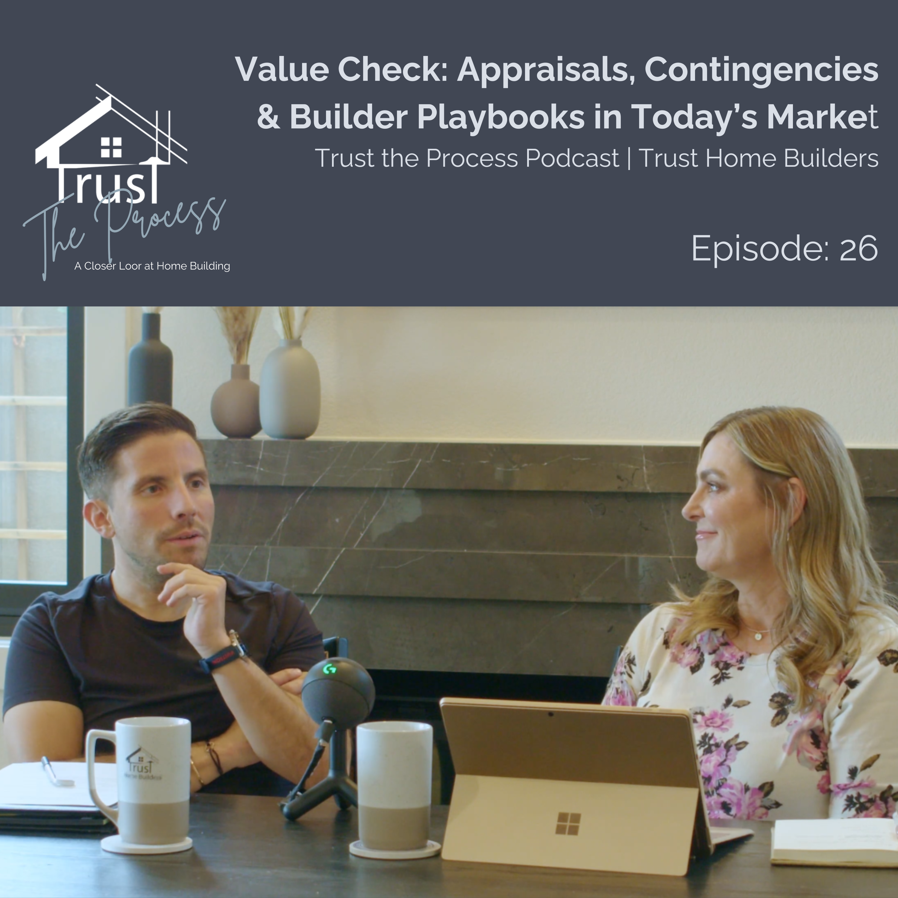 Value Check: Appraisals, Contingencies & Builder Playbooks in Today’s Market EP26