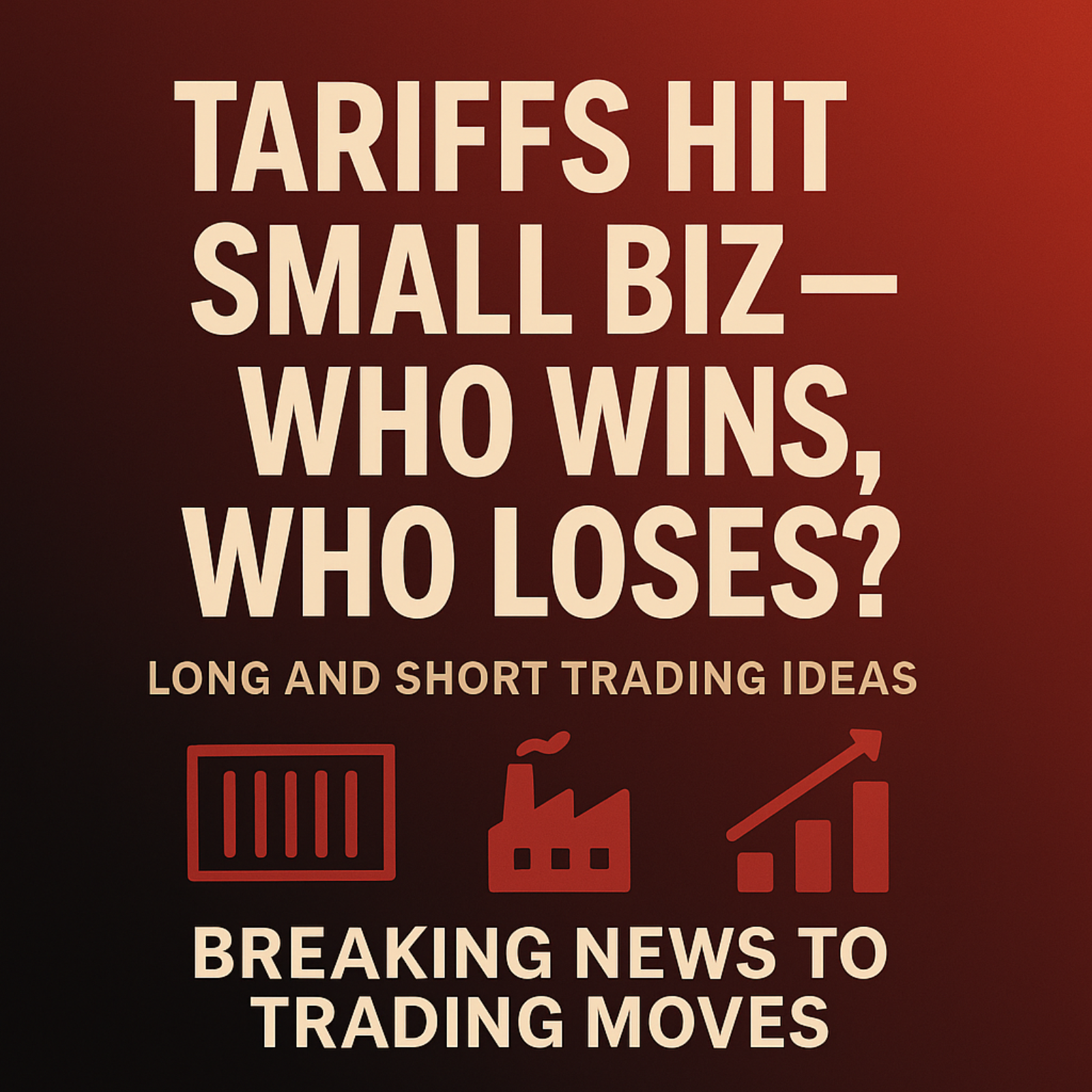 Tariffs Impact: Winners and Losers in Trade episode artwork
