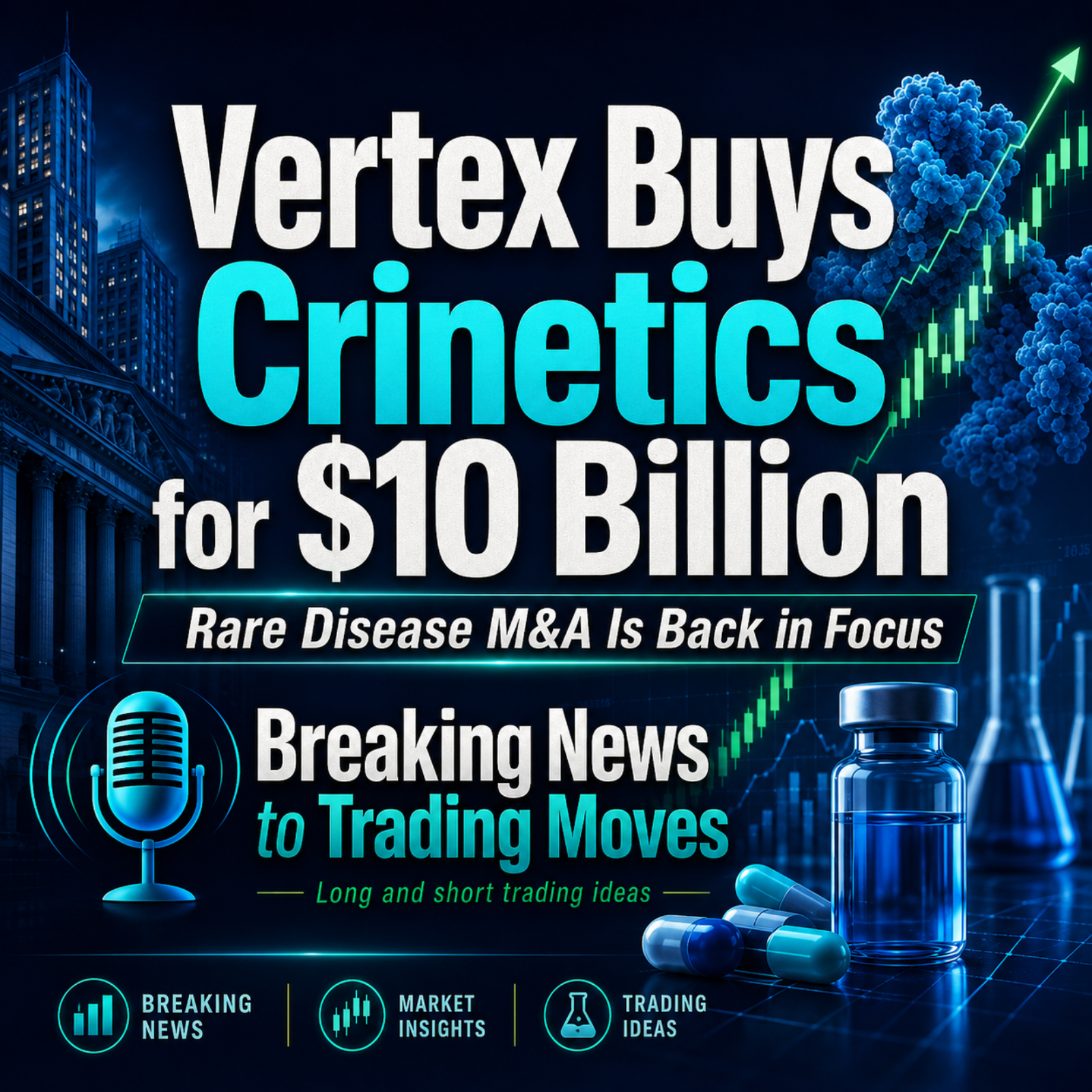 Vertex buys Crinetics for $10 billion: rare disease M&A is back in focus episode artwork