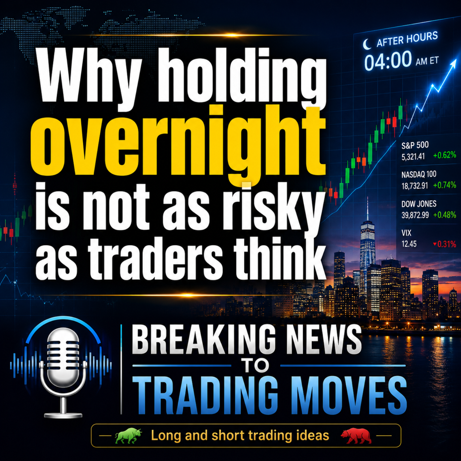 Why holding overnight is not as risky as traders think episode artwork
