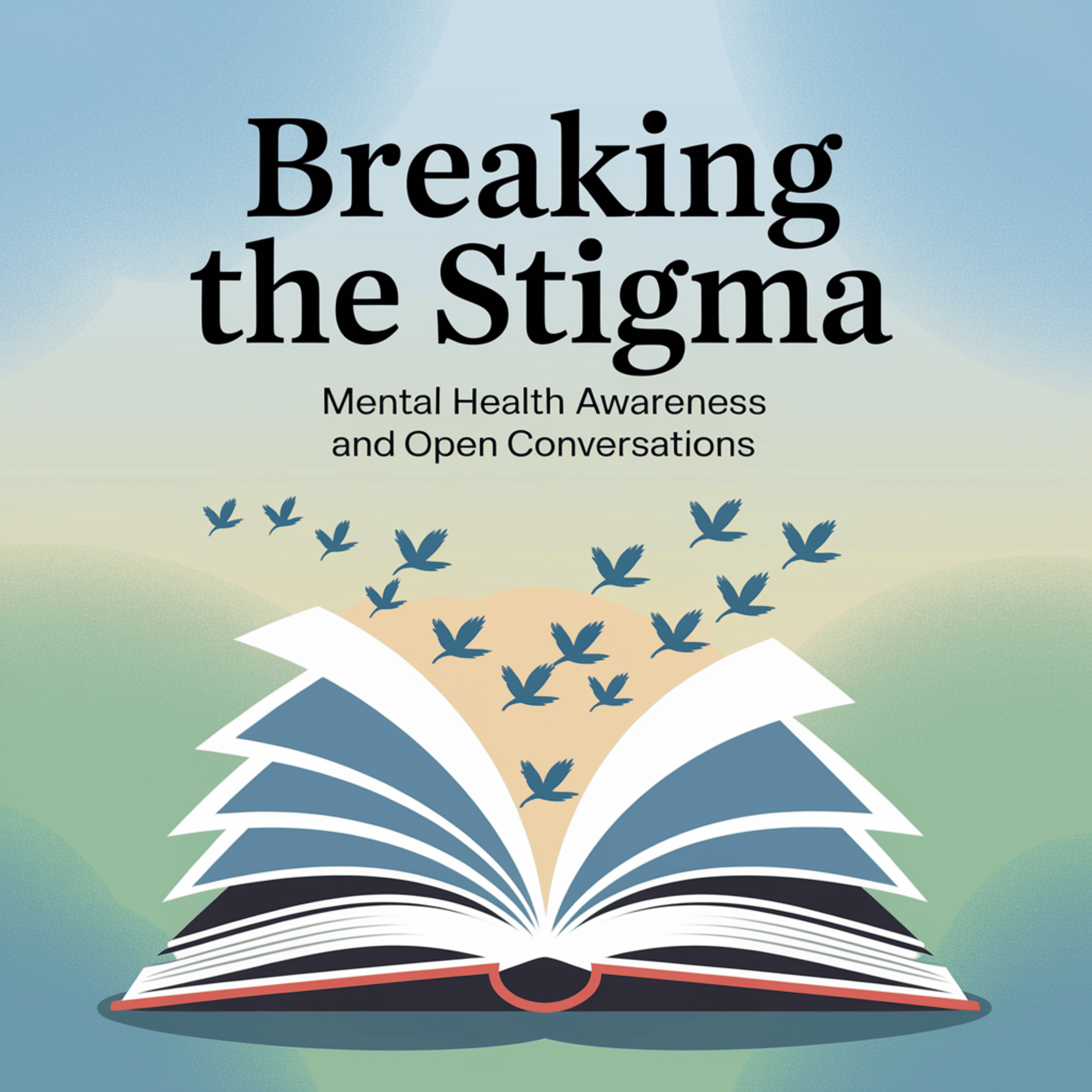 Breaking the Stigma: Mental Health Awareness and Open Conversations