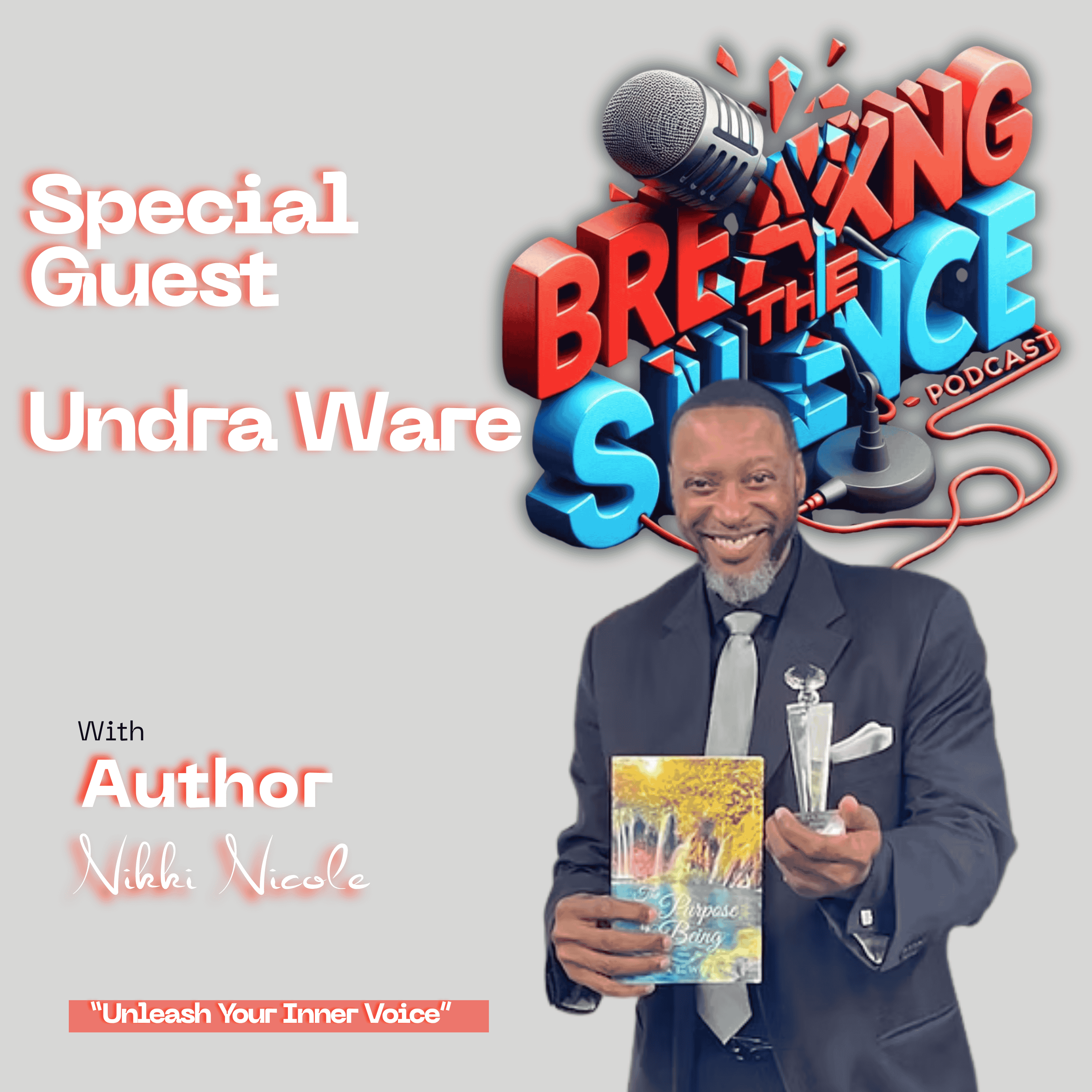 Rising from Darkness to Light: Undra Ware’s Legacy Journey | Breaking the Silence Podcast with Author Nikki Nicole