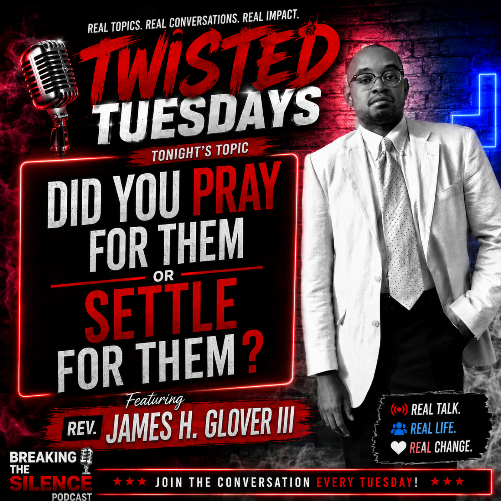 Did You Pray For Them… Or Settle For Them? | Twisted Tuesdays ft. Rev. James H. Glover III episode artwork