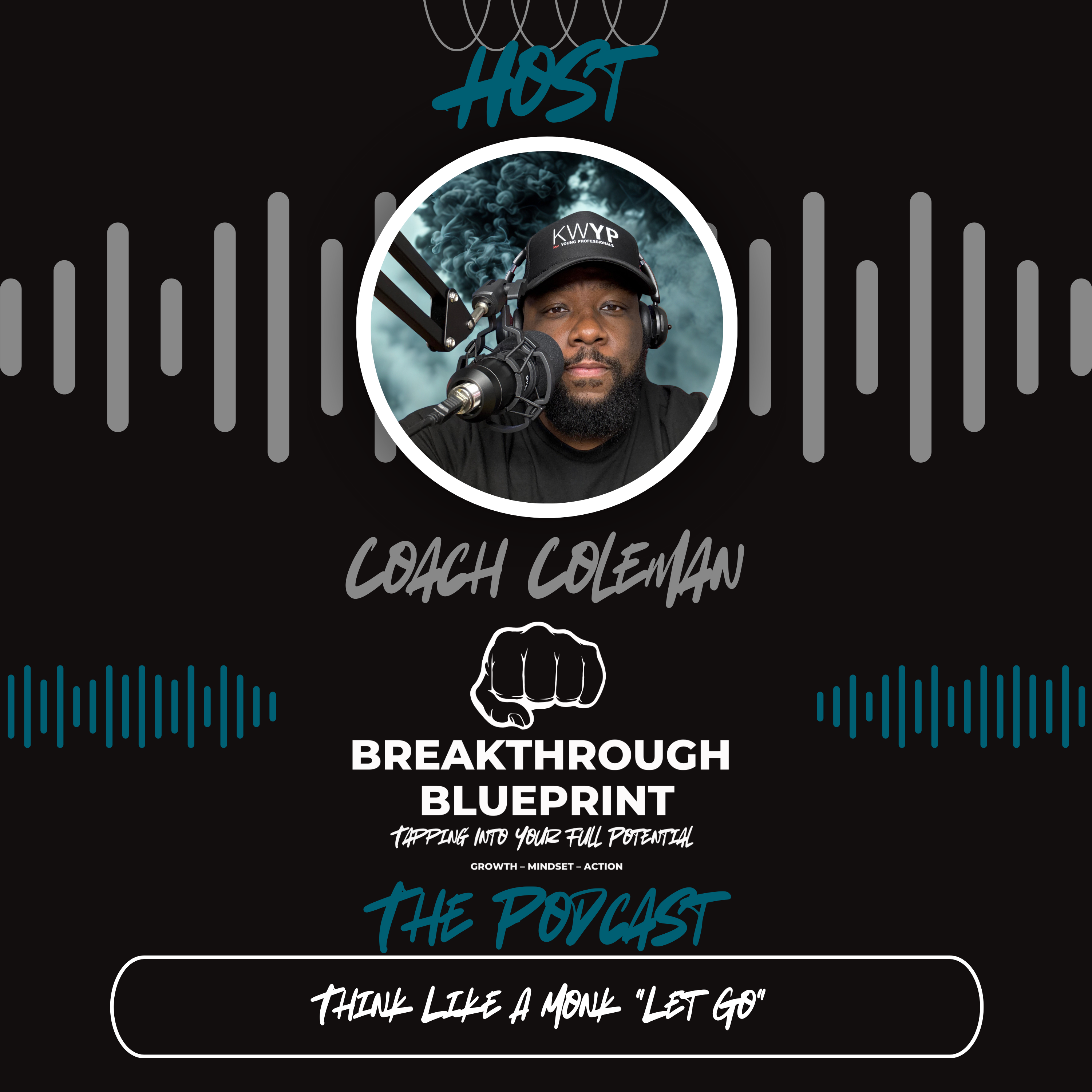 Breakthrough Blueprint The Podcast Ep. 39 “Think Like A Monk ” Let Go””