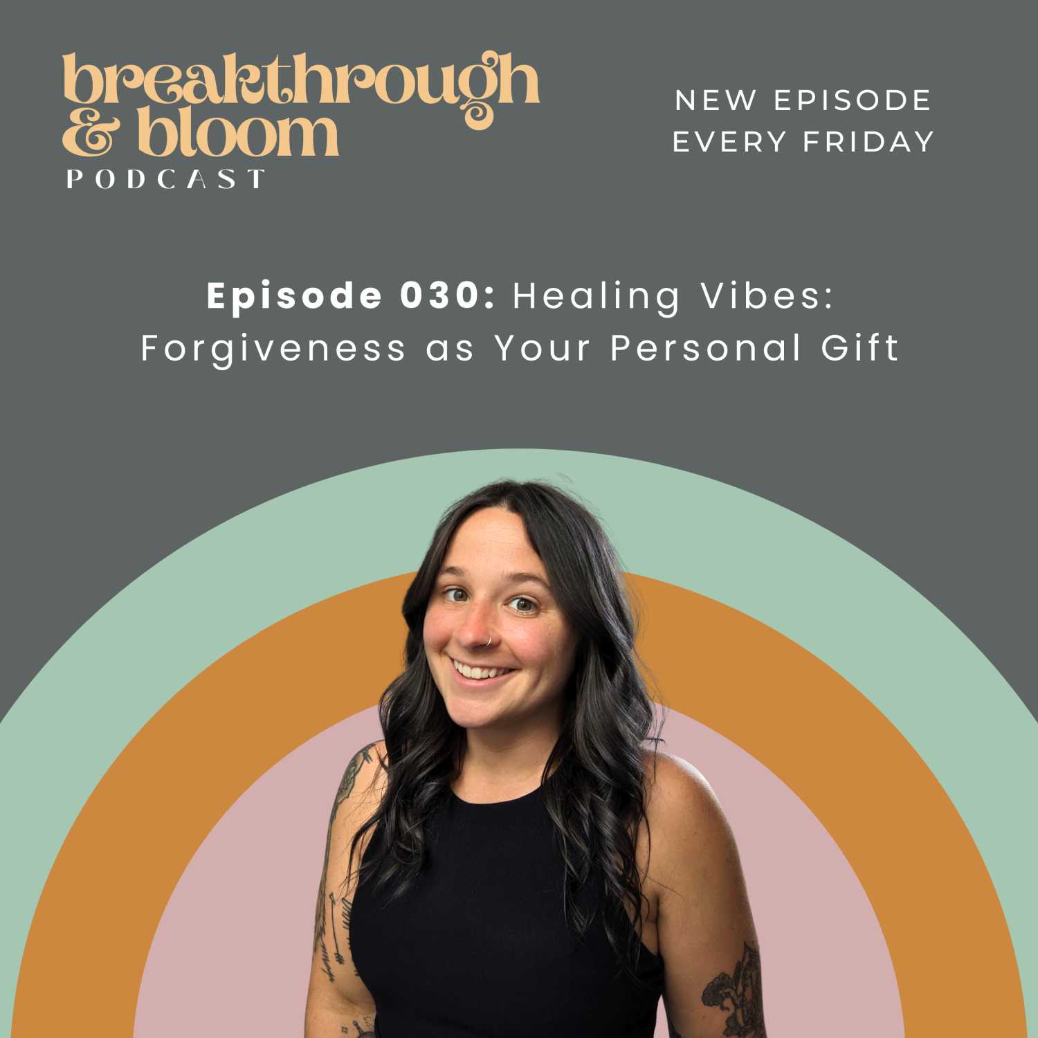 030 - Healing Vibes: Forgiveness as Your Personal Gift
