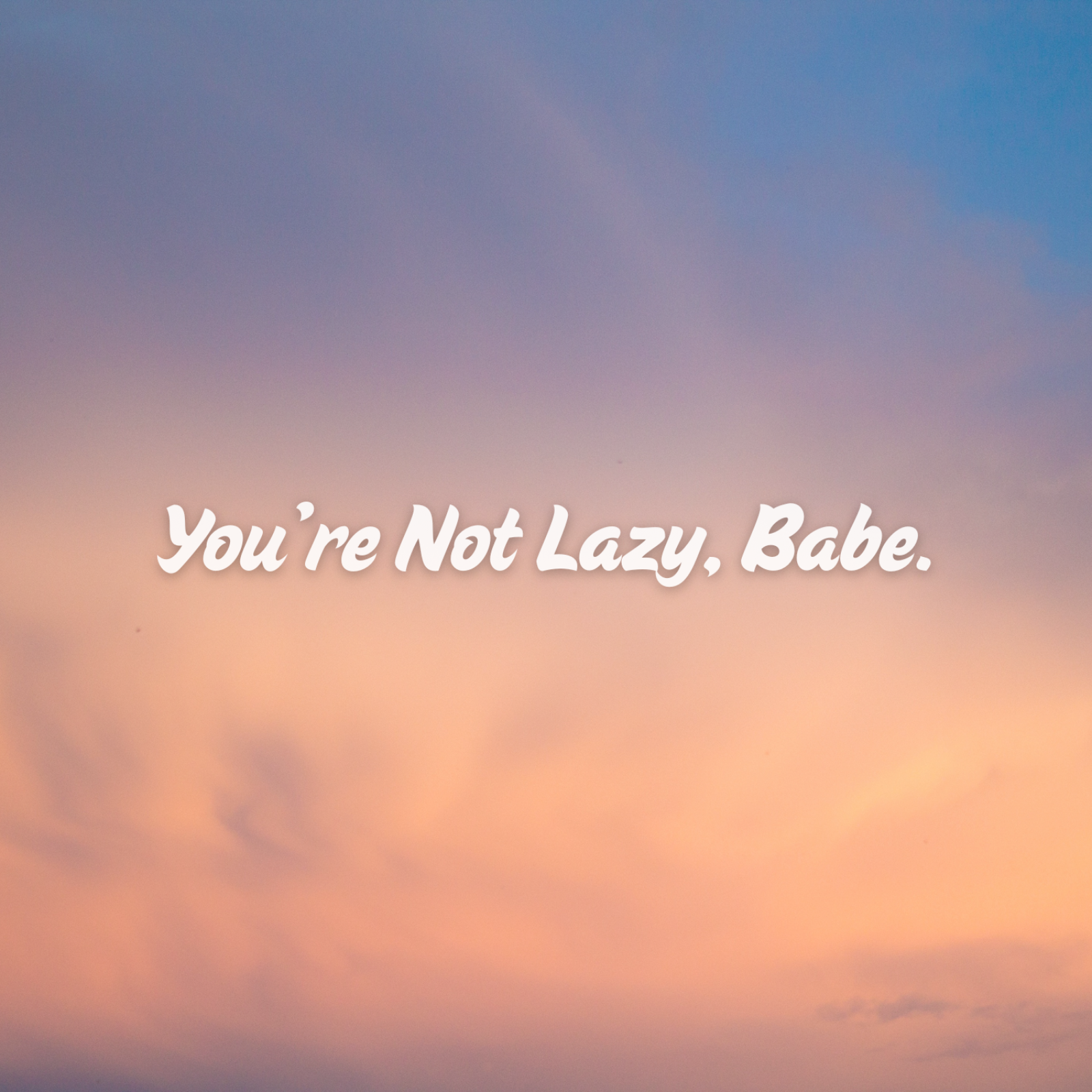 Breathe, Babe.