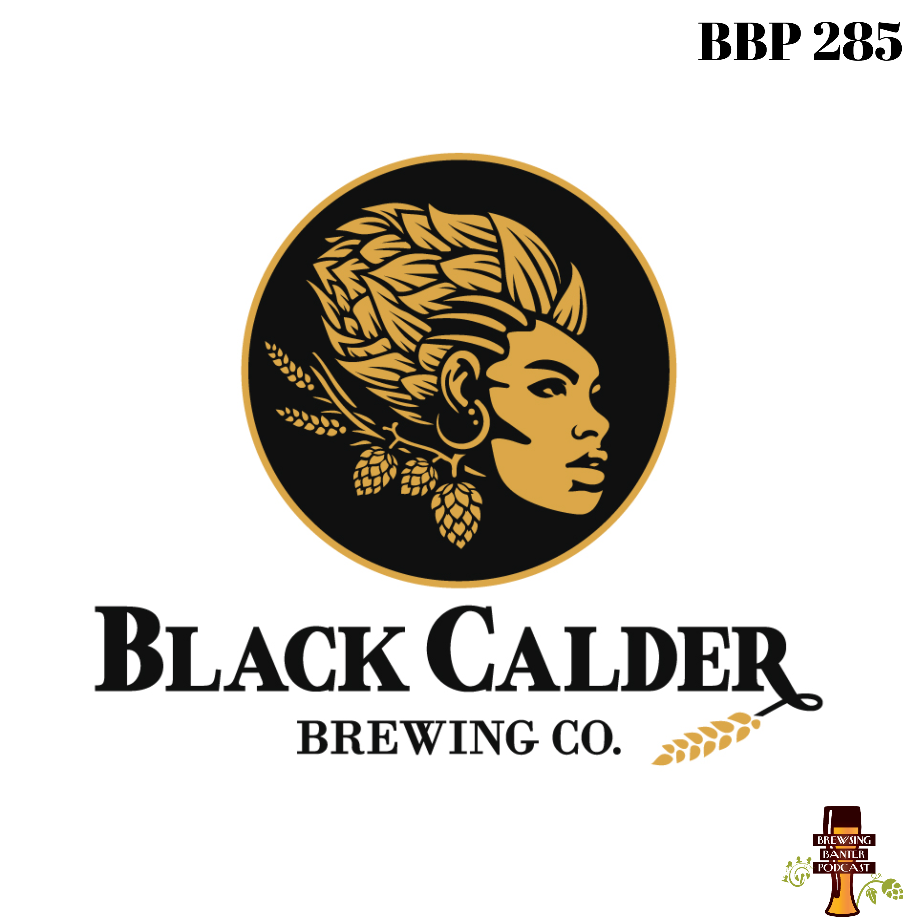 BBP 285 - Brewed for the Culture: Black Calder’s Rise