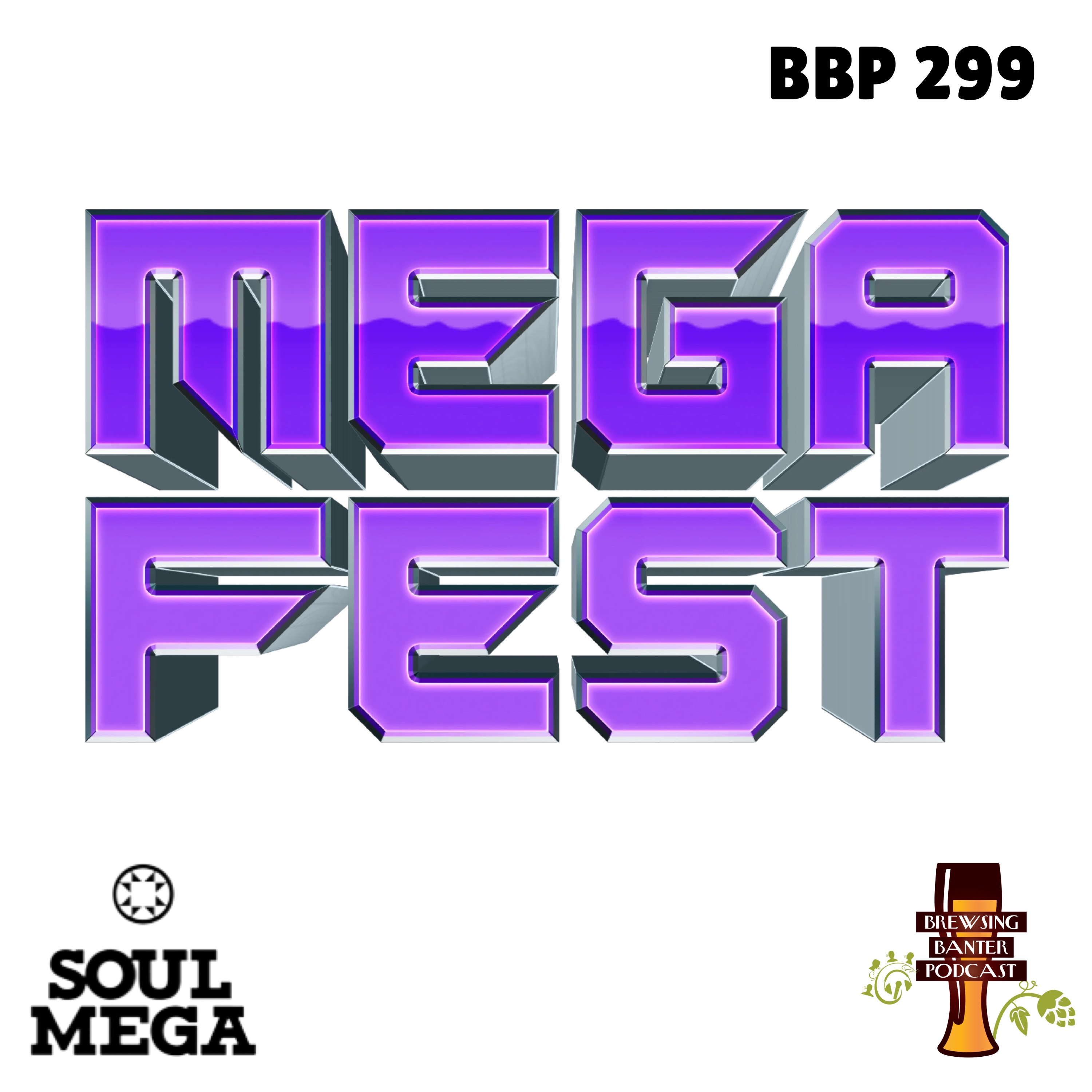 BBP 299 - Block Party Vibes & Craft Beer with Soul Mega