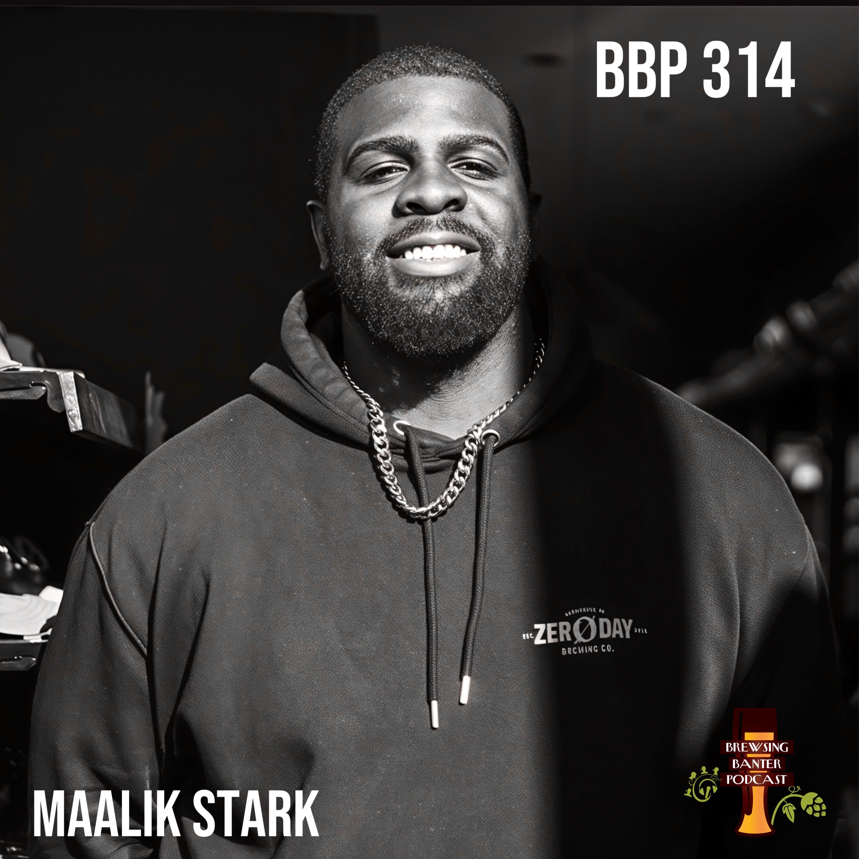 BBP 314 - Brewing Beer & Writing Punchlines with Maalik Stark of Zero Day Brewing
