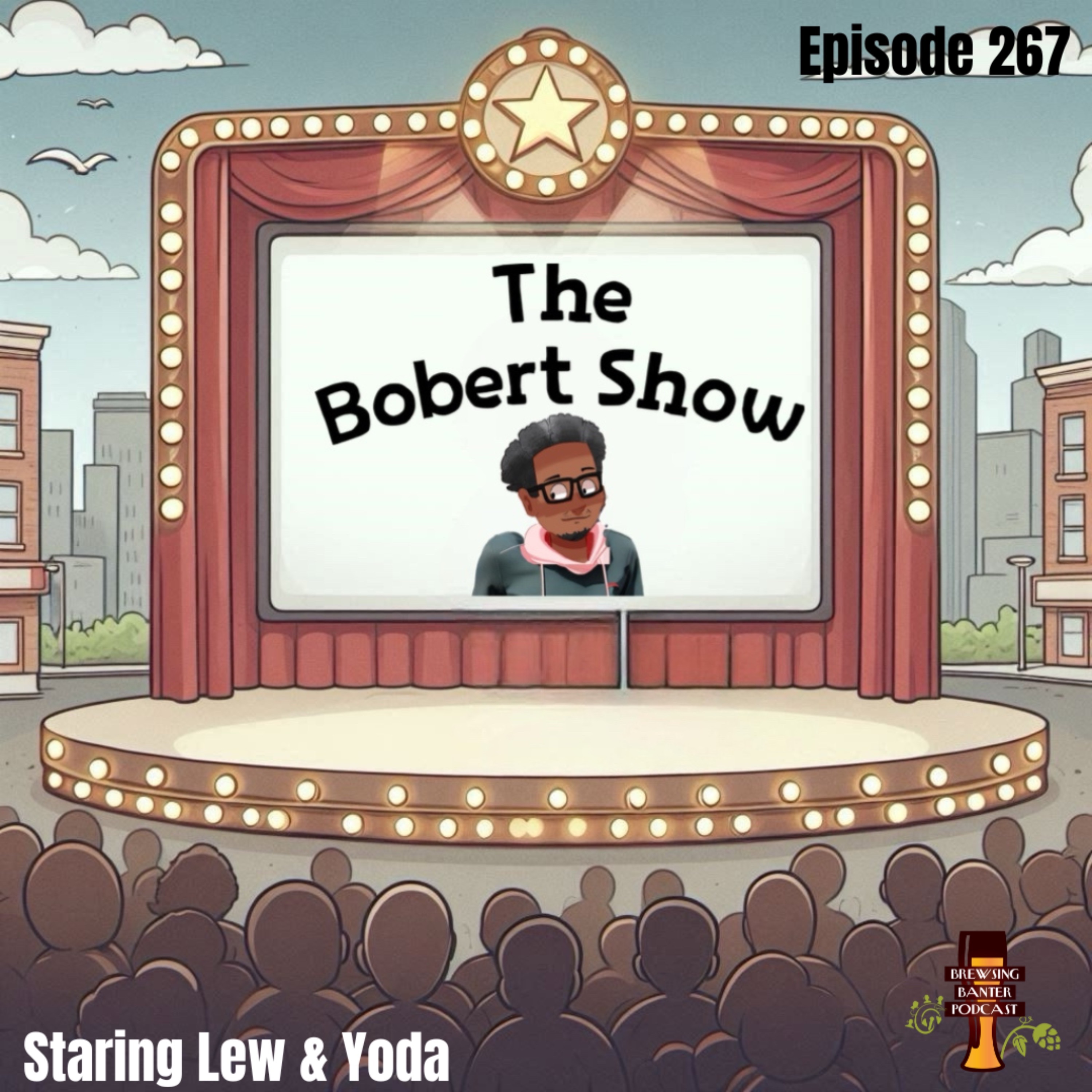 BBP 267 - The Bobert Show staring Lew & Yoda