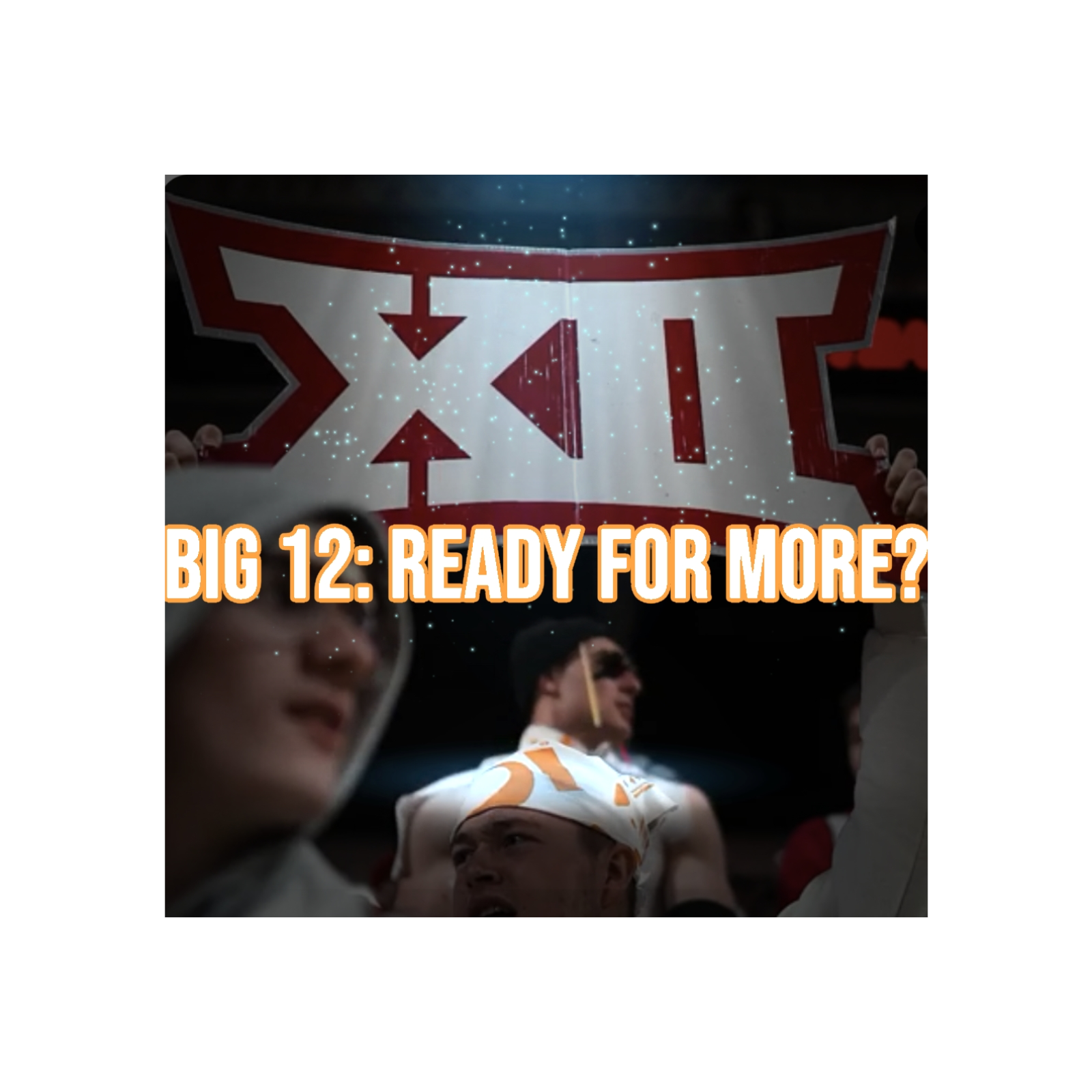 Big 12: Ready For More?  episode artwork