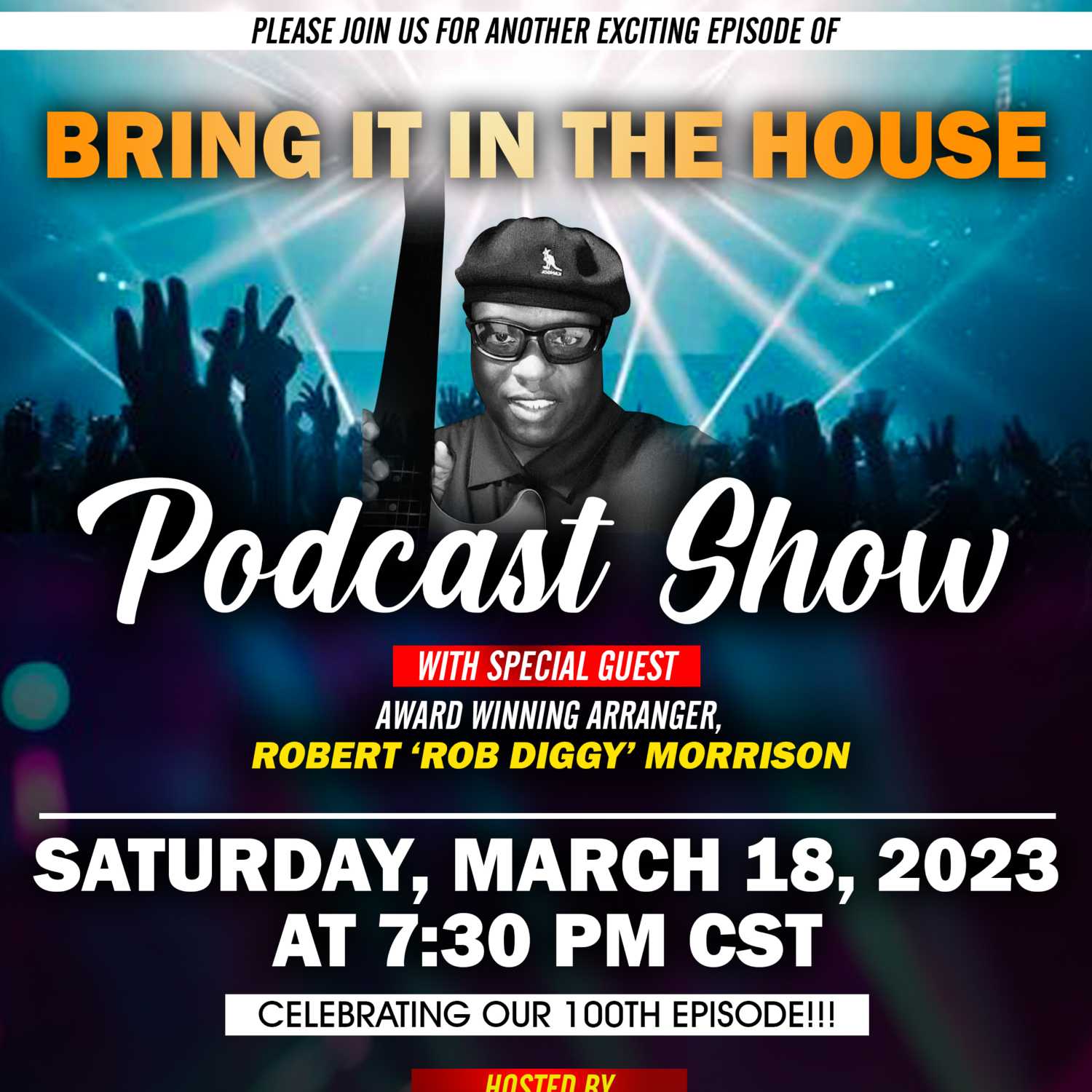 'BRING IT IN THE HOUSE' - new Podcast Show - Episode 100