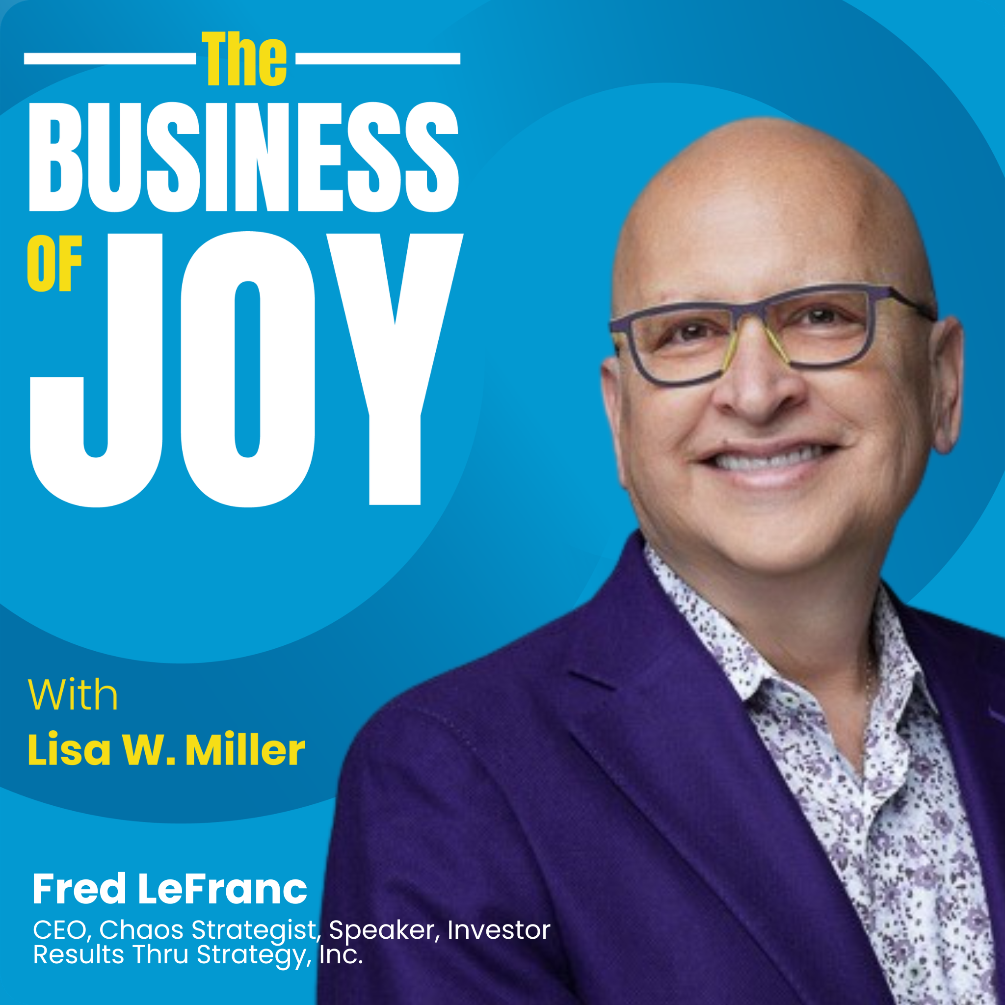 The Chaos Strategist: Fred LeFranc on Working Above Your Value episode artwork