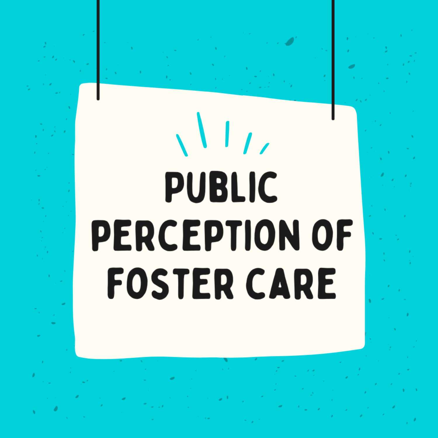 The Public's Perception of Foster Care episode artwork
