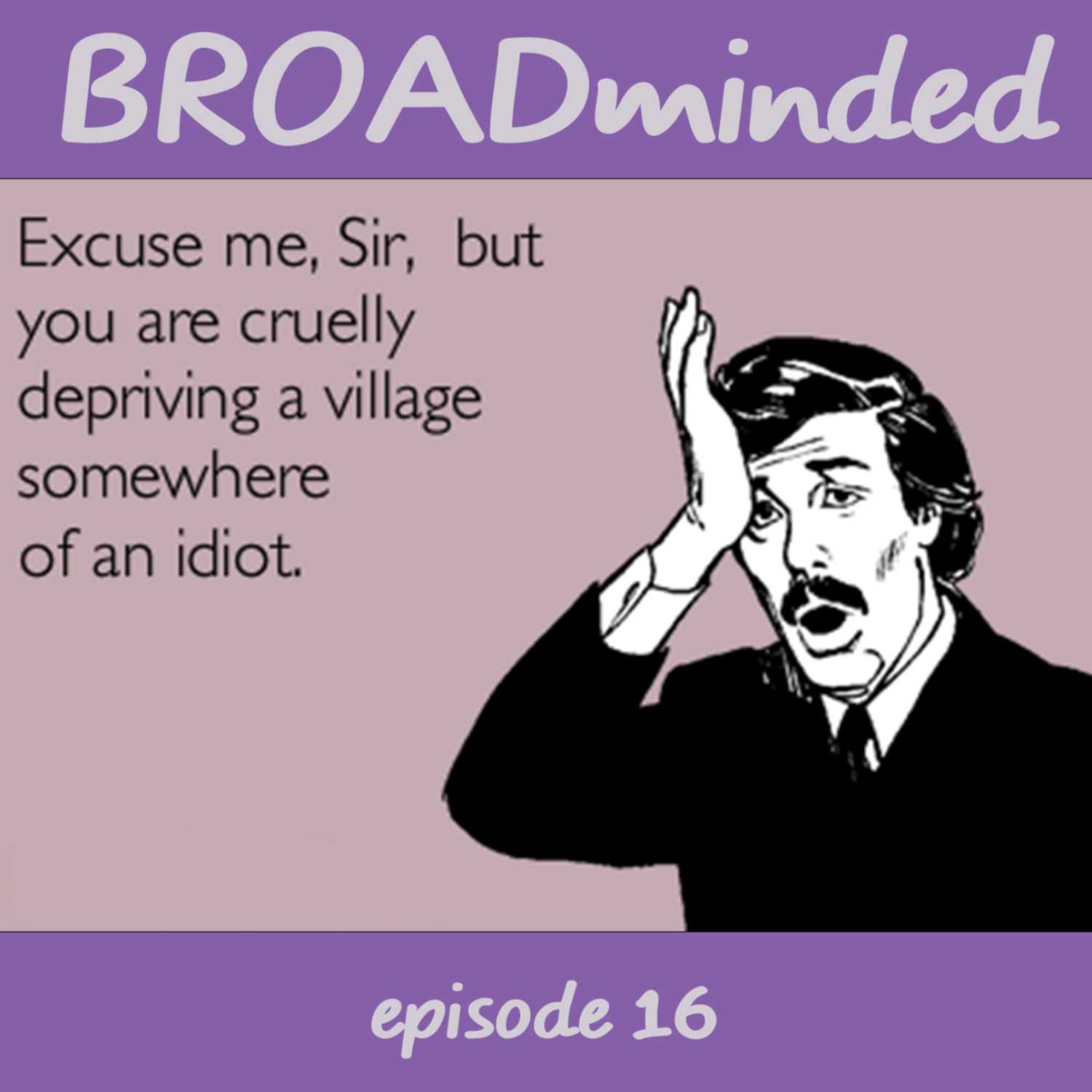 BROADminded