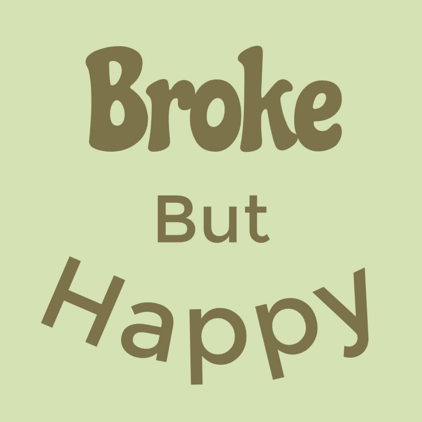 Broke But Happy