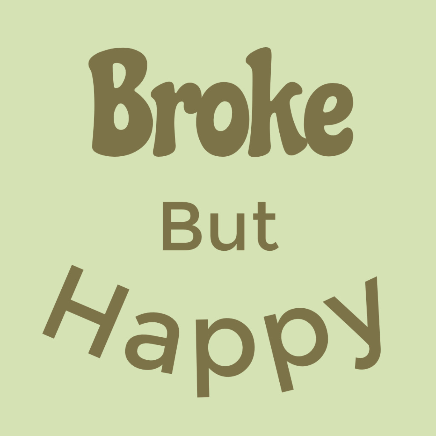 Broke But Happy