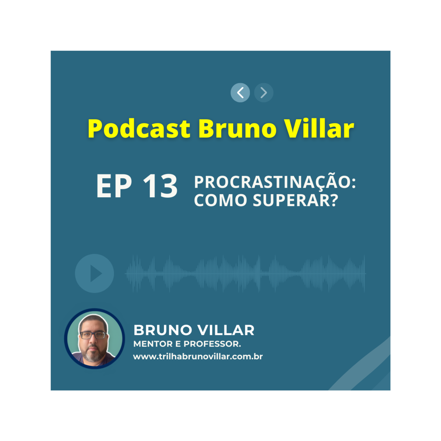 🎧 Novo Episódio no Podcast Trilha Bruno Villar: "Procrastinação – Como Superar Esse Obstáculo? episode artwork
