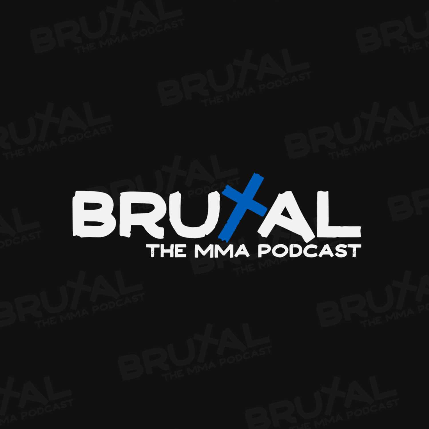 Brutal: The MMA Podcast
