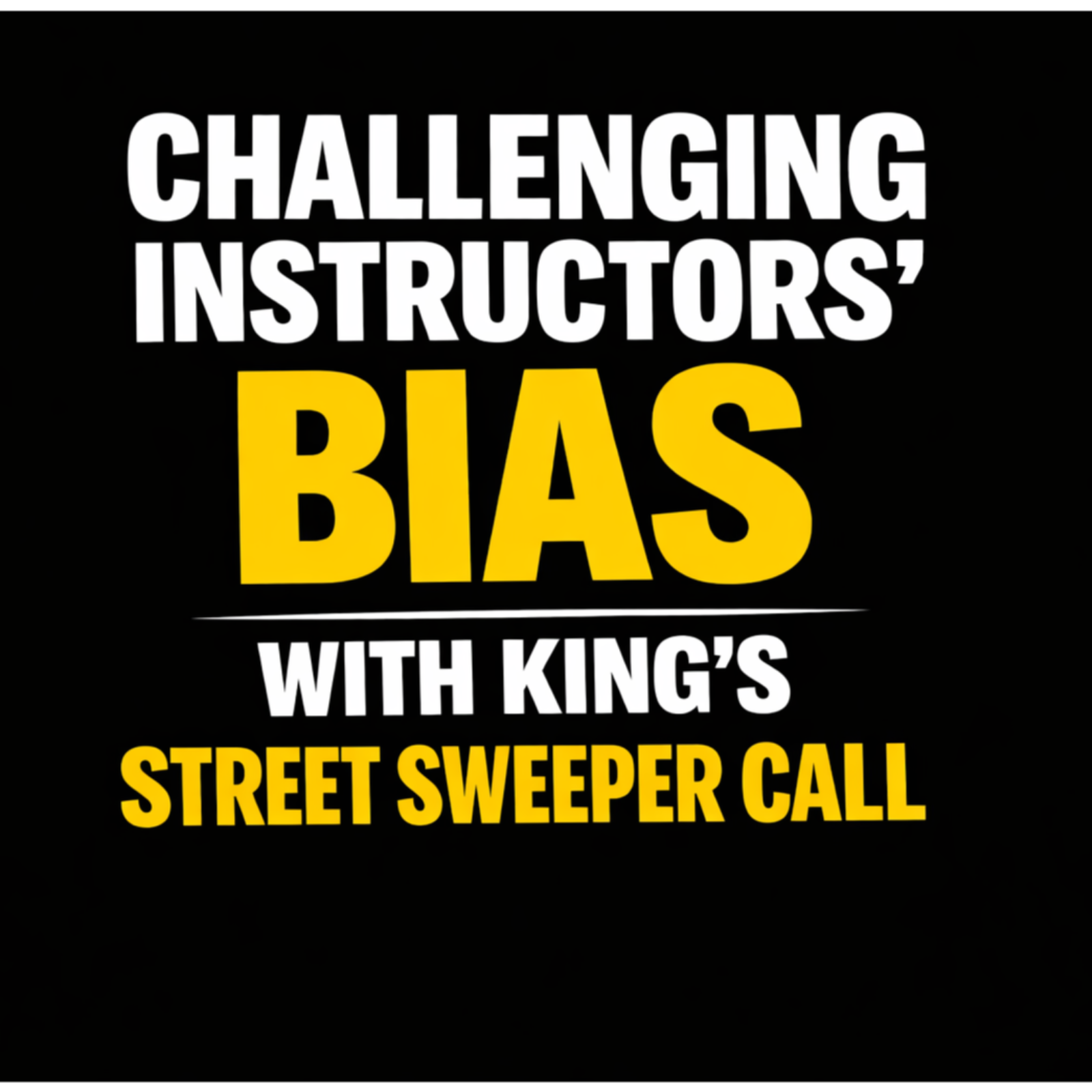 Challenging Instructors’ Bias with King’s Street Sweeper Speech episode artwork