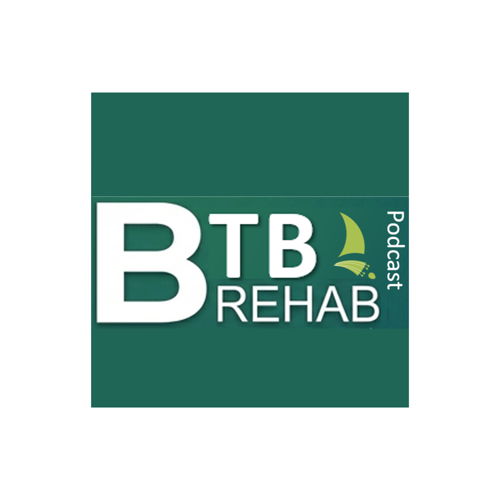 BTB Rehab Podcast