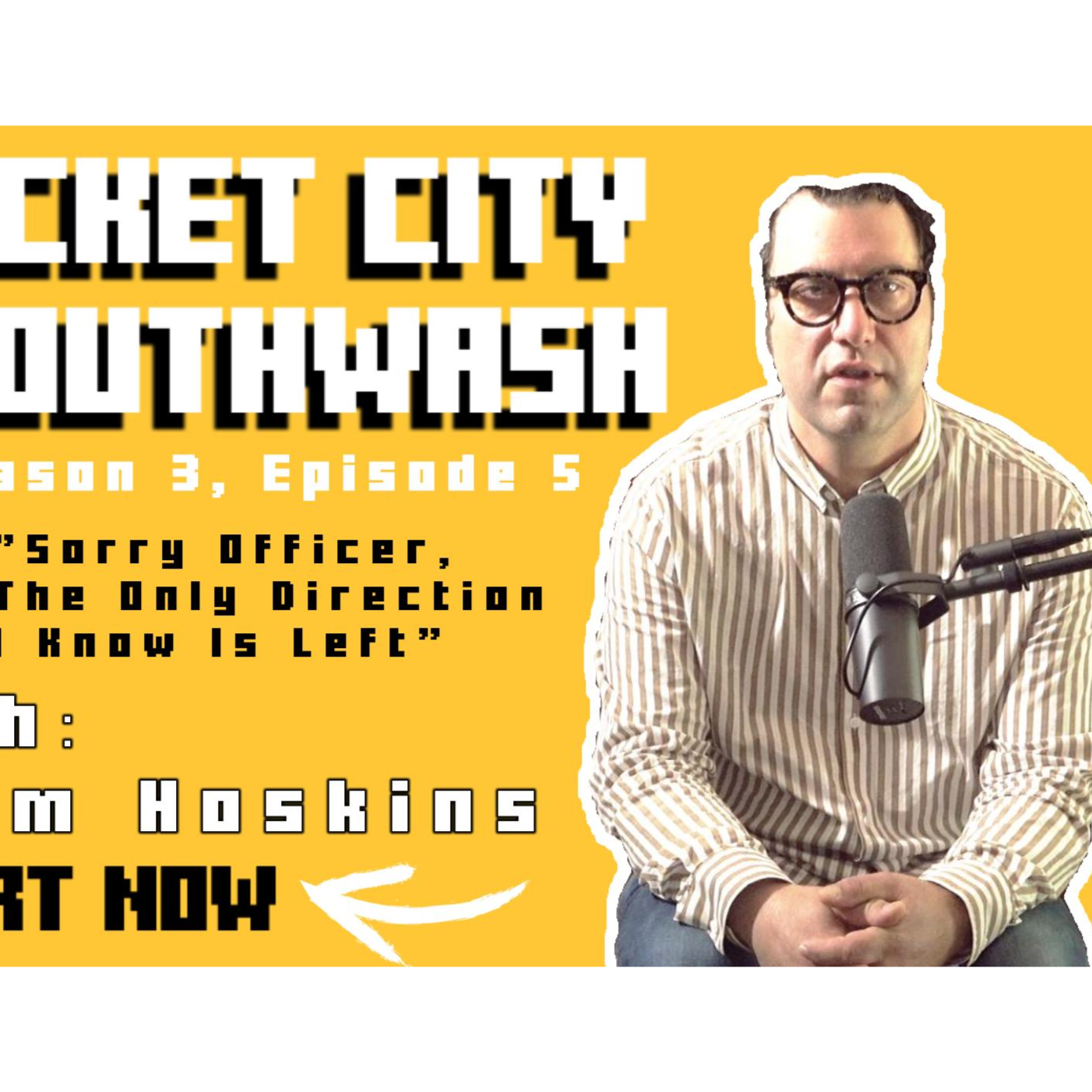 BCMW Season 3 Episode 5 Thom Hoskins "Sorry Officer the Only Direction I Know is Left" episode artwork