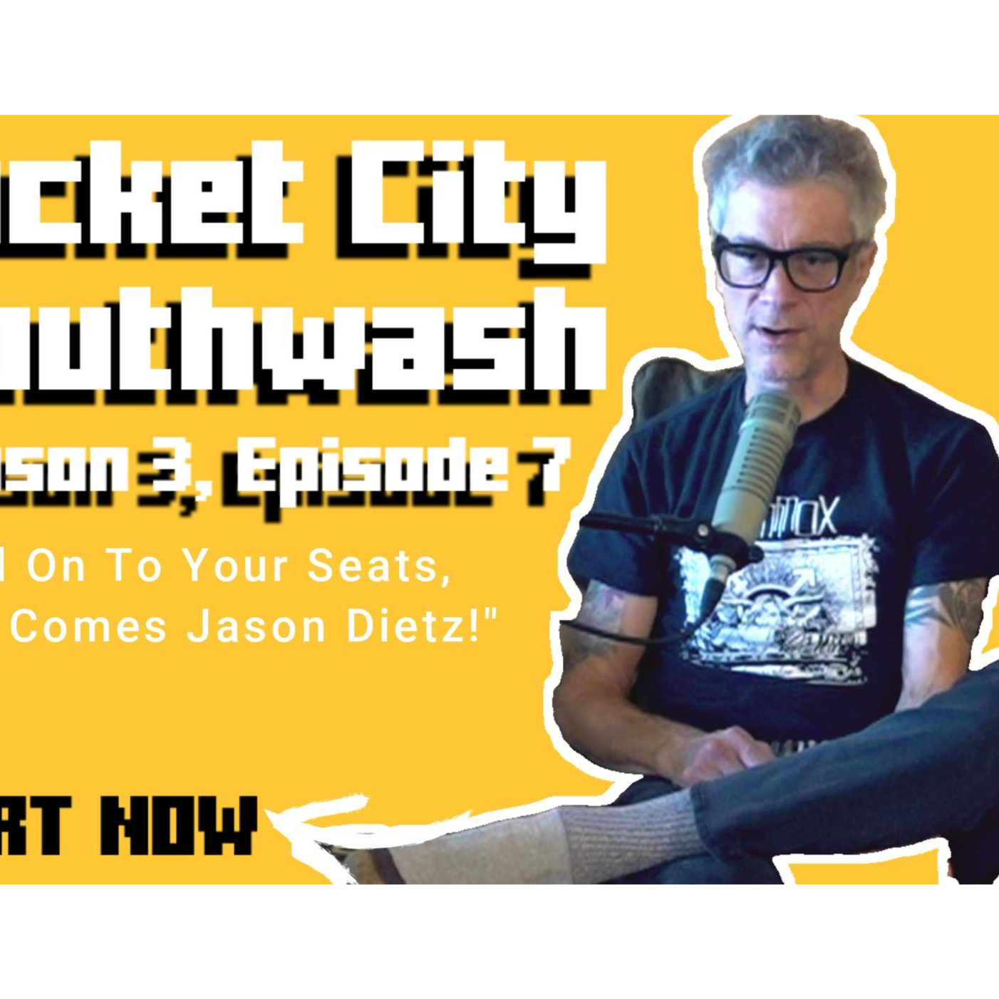 Season 3 Episode 7 “Hold on to Your Seats, Here Comes Jason Dietz!”
