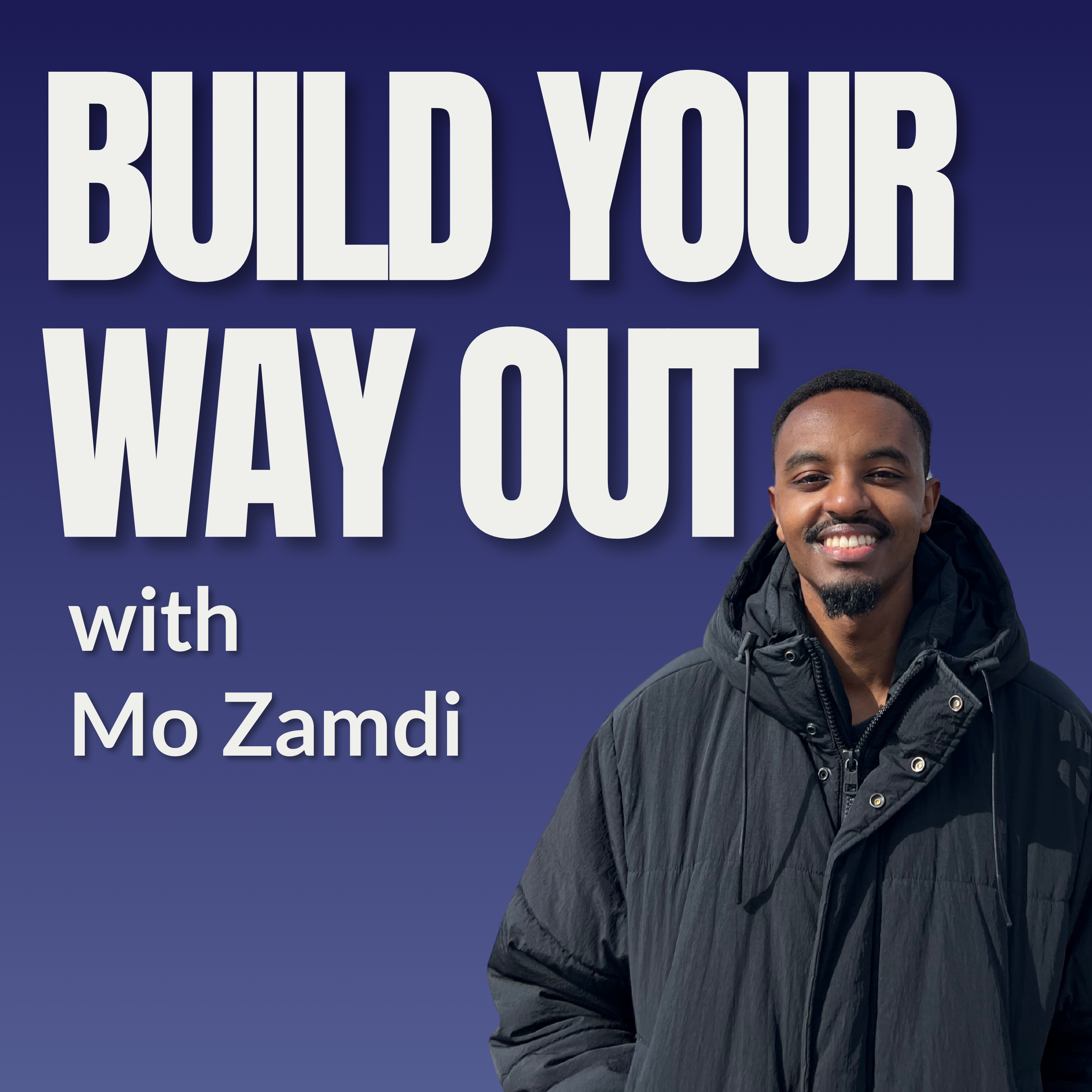 Build Your Way Out with Mo Zamdi
