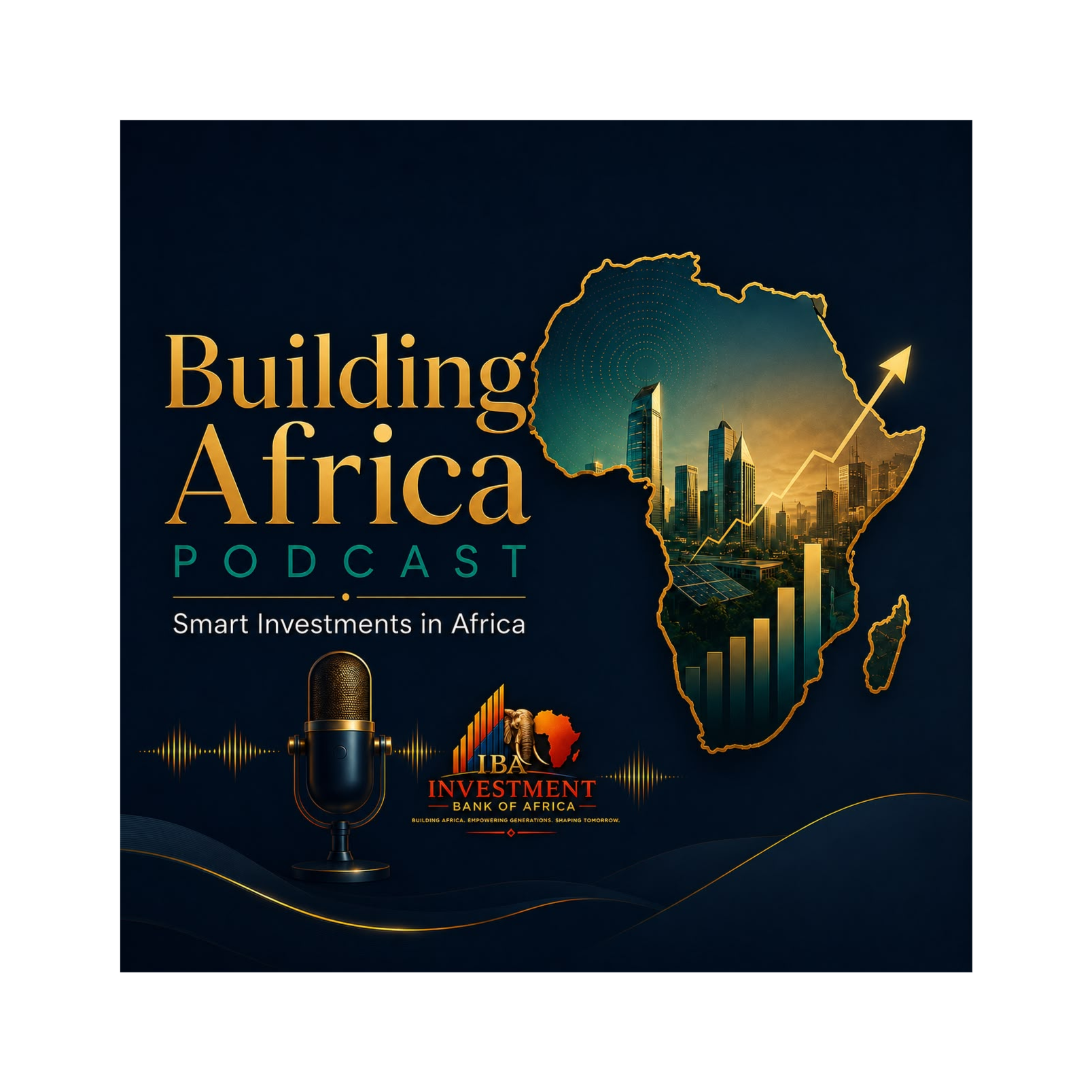 Building Africa Podcast Insights Smart Investments in Africa