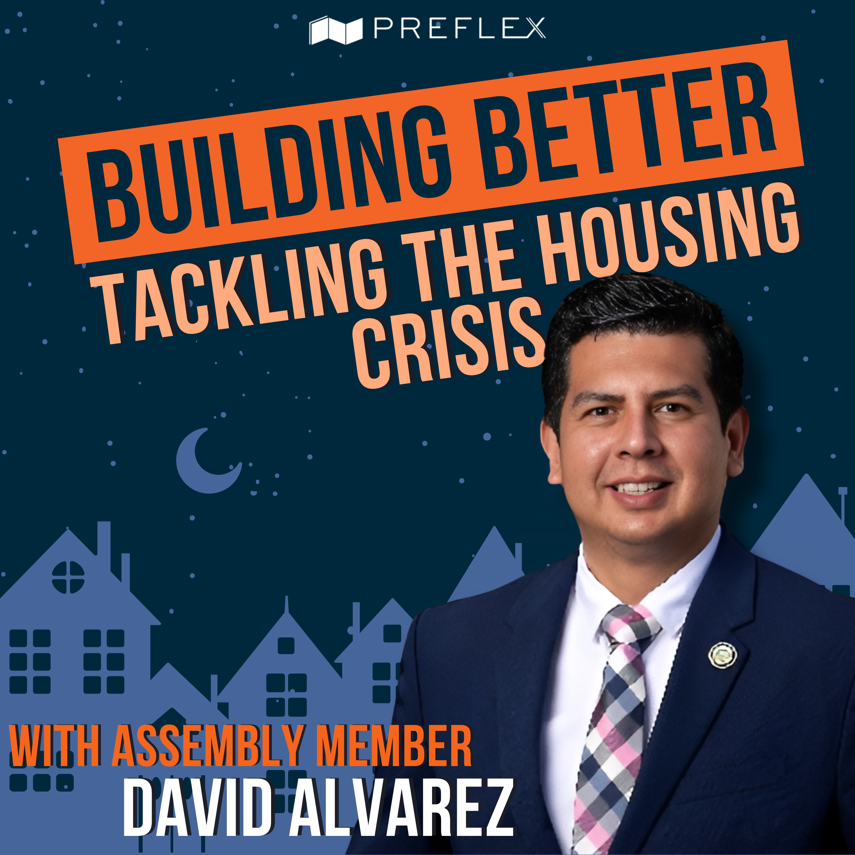Tackling the Housing Crisis with Assembly Member David Alvarez