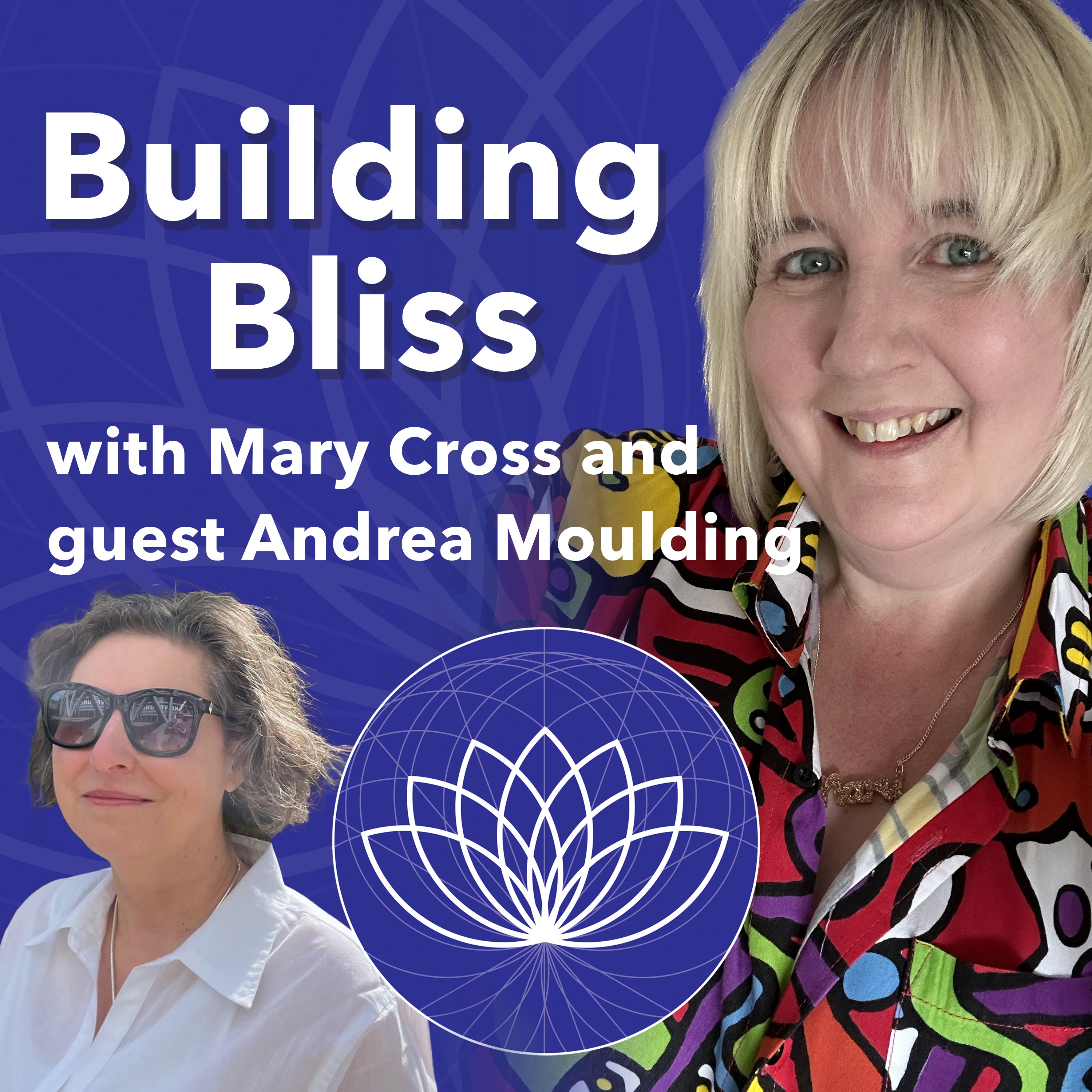 Building Bliss Podcast - Episode 7 - Andrea Moulding
